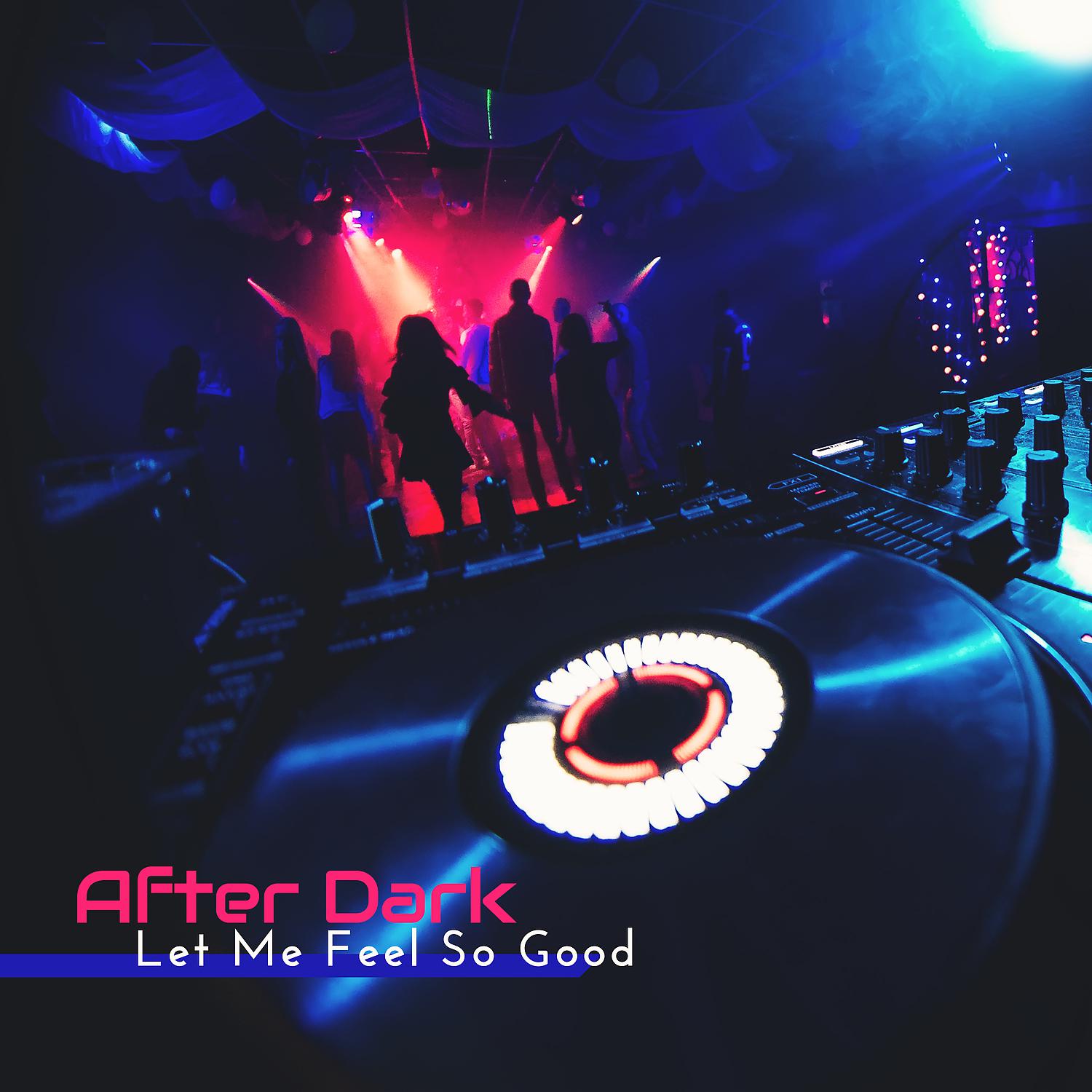 Постер альбома After Dark: Let Me Feel so Good