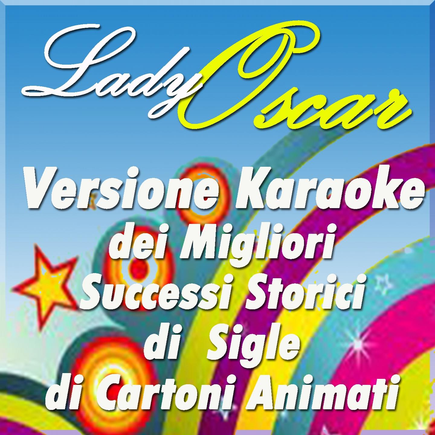 Постер альбома Lady Oscar: versione karaoke dei migliori successi storici di sigle di cartoni animati