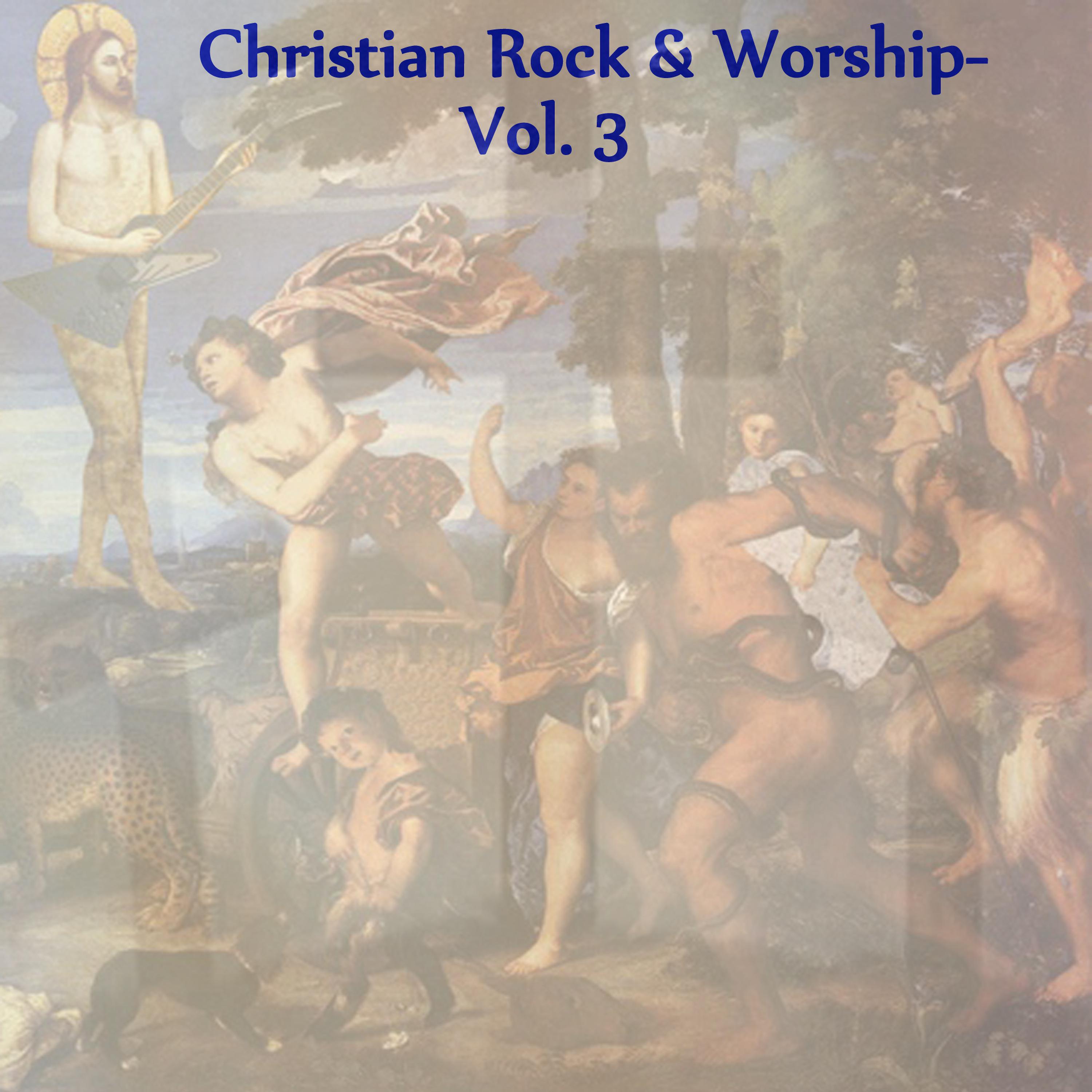 Постер альбома Christian Rock & Worship, Vol. 3