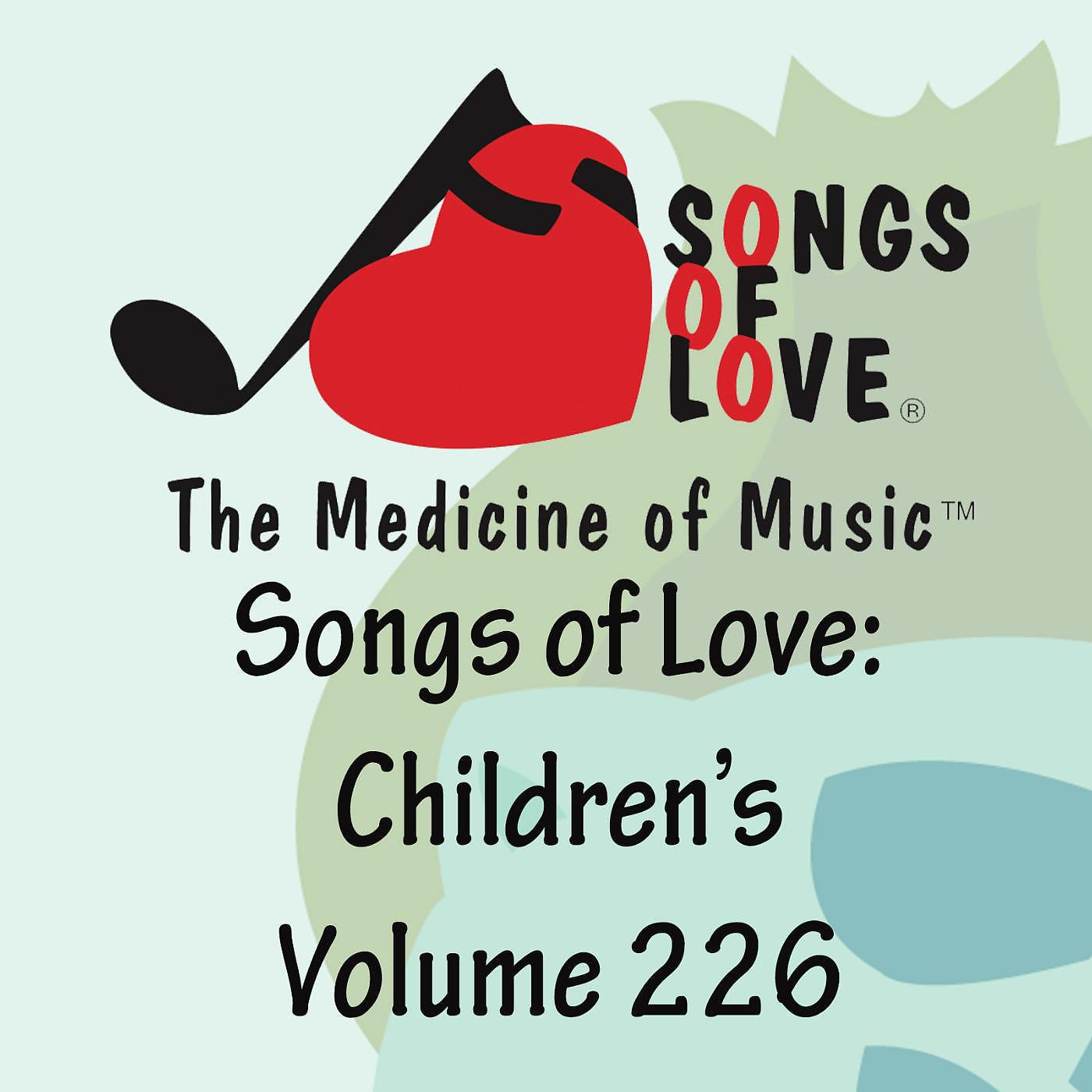 Постер альбома Songs of Love: Children's, Vol. 226