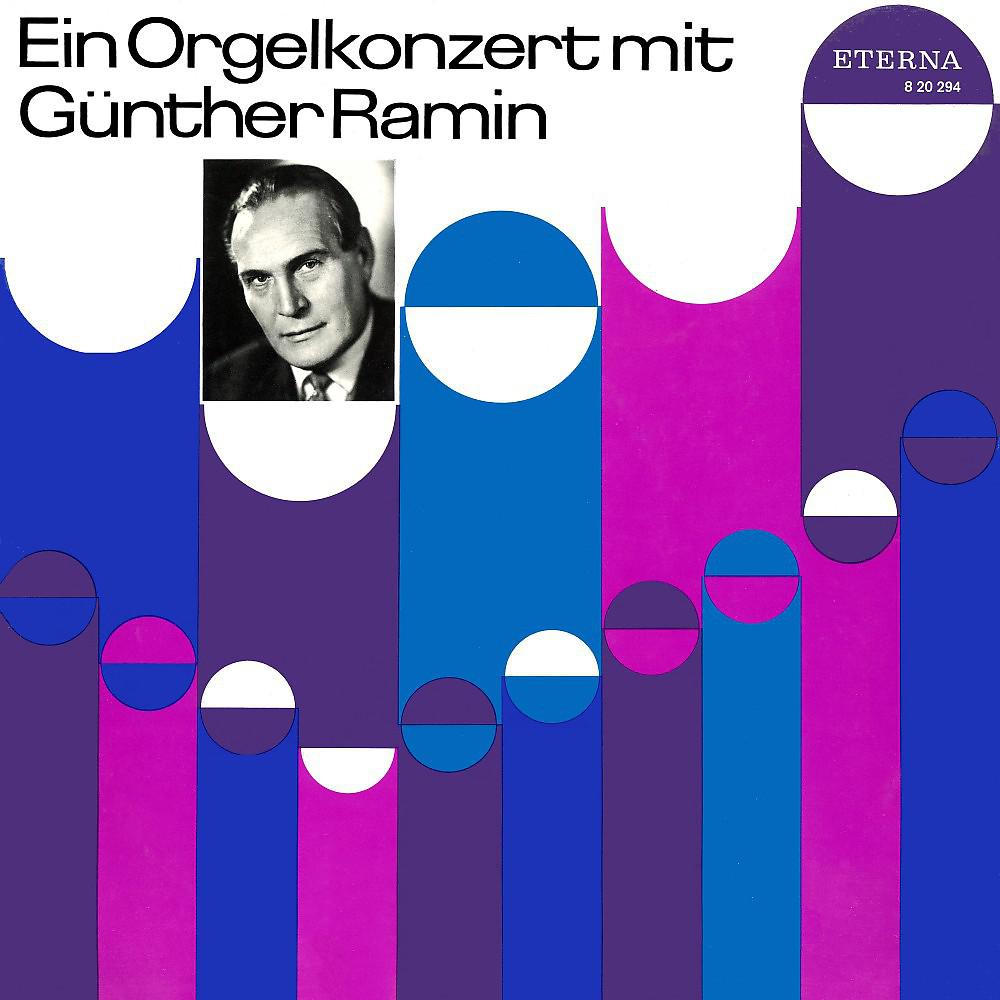 Постер альбома Ein Orgelkonzert mit Günther Ramin