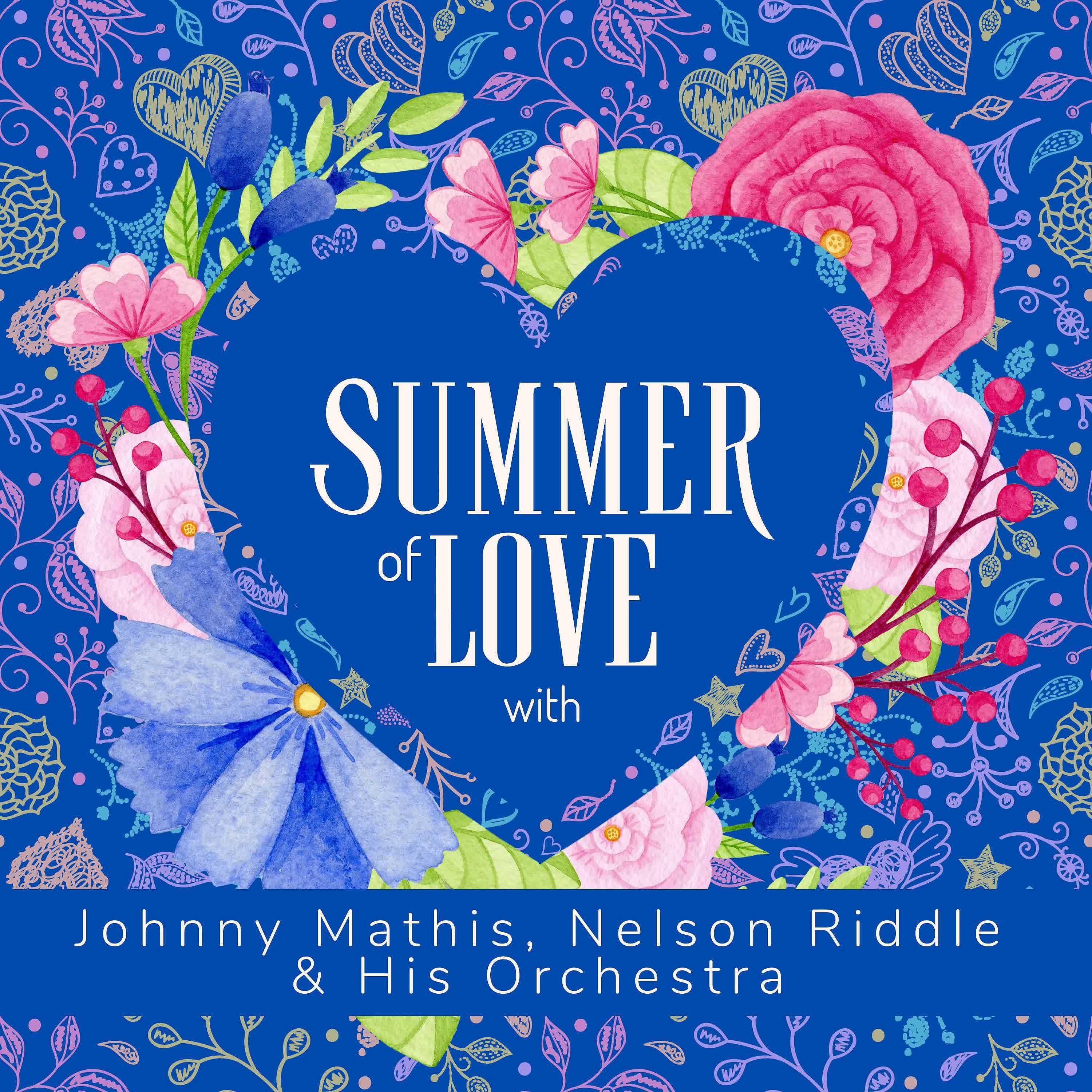 Постер альбома Summer of Love with Johnny Mathis, Nelson Riddle & His Orchestra
