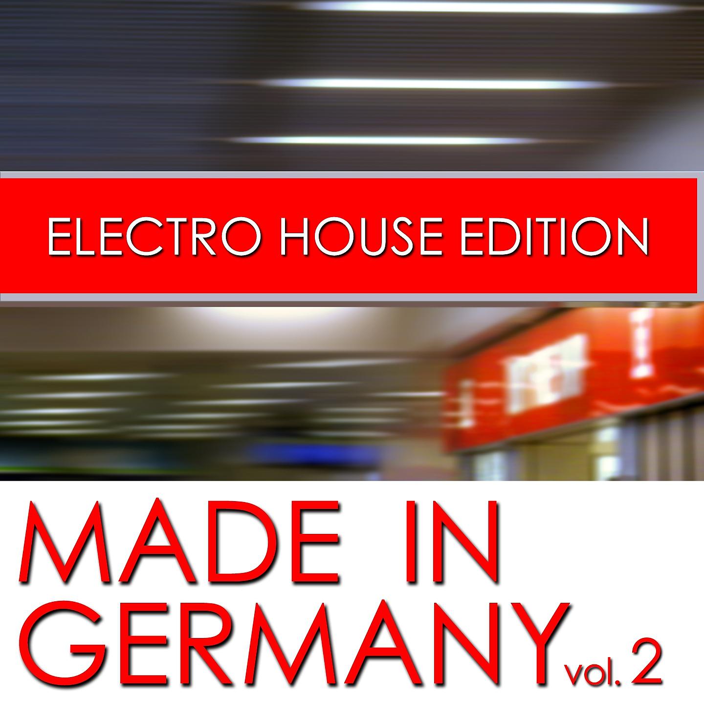 Постер альбома Made In Germany - Electro House Edition, Vol. 2
