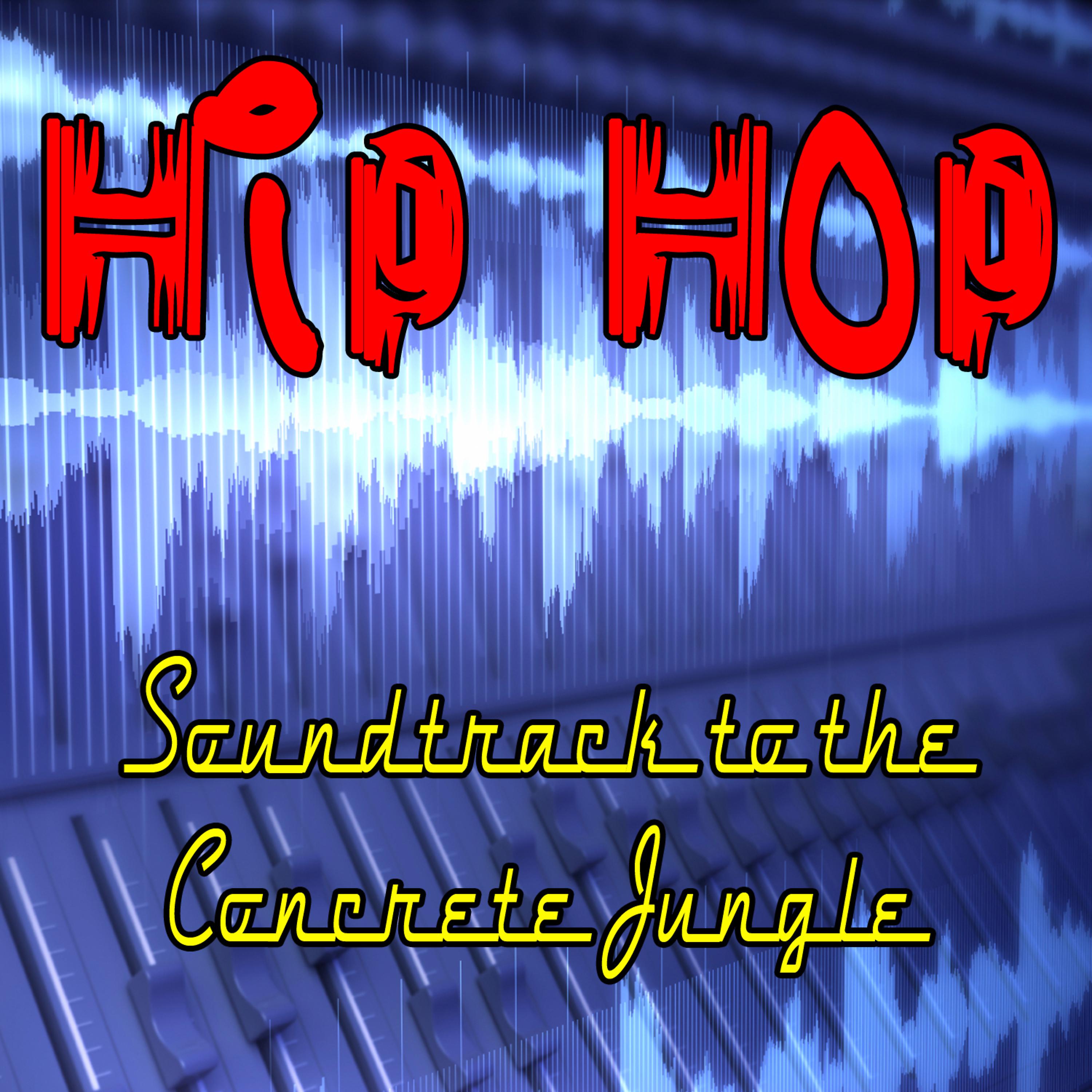 Постер альбома Hip Hop Soundtrack To The Concrete Jungle (Re-Recorded)