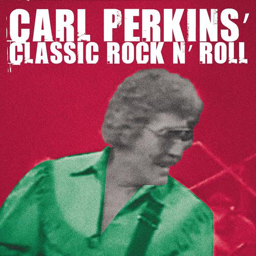 Постер альбома Carl Perkins Classic Rock N' Roll