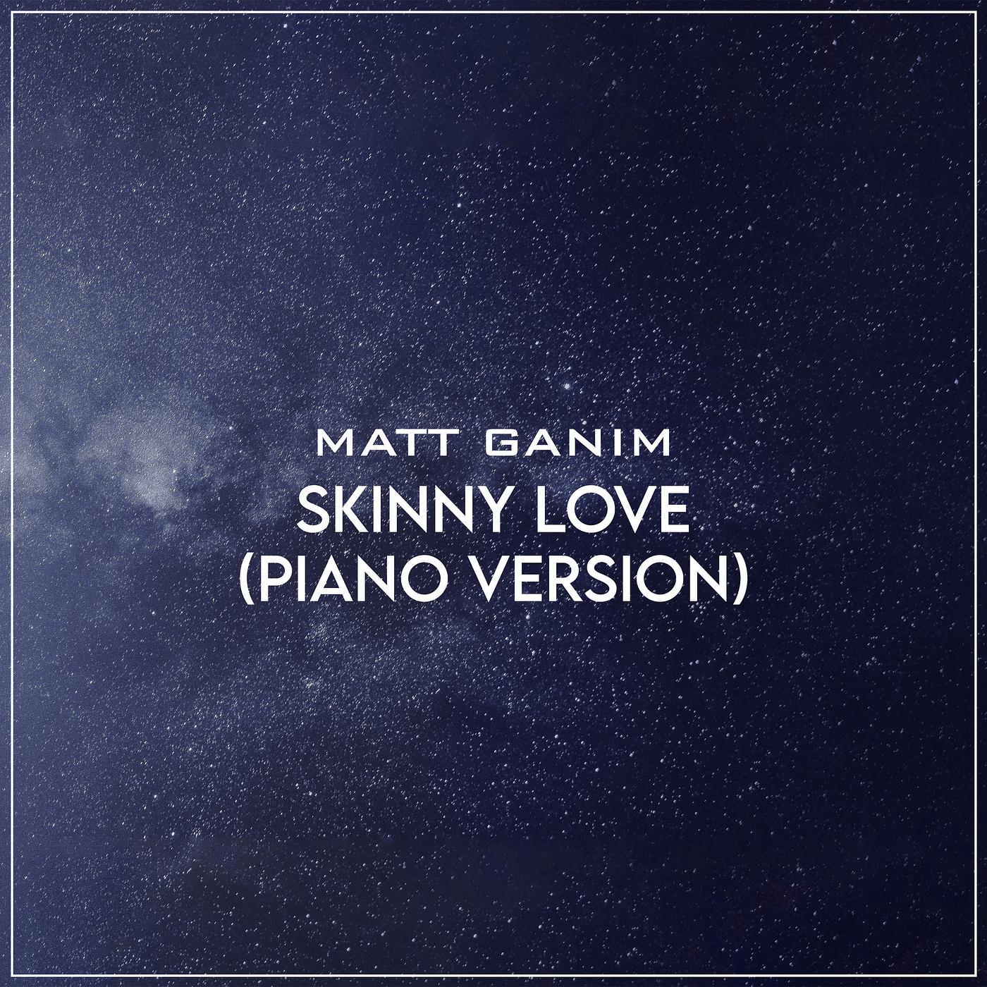 Постер альбома Skinny Love (Piano Version)