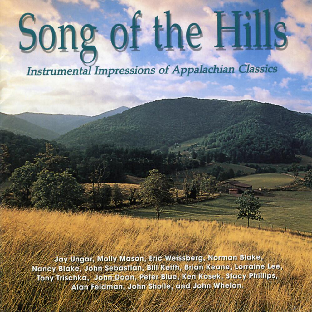 Постер альбома Song Of The Hills: Appalachian Classics