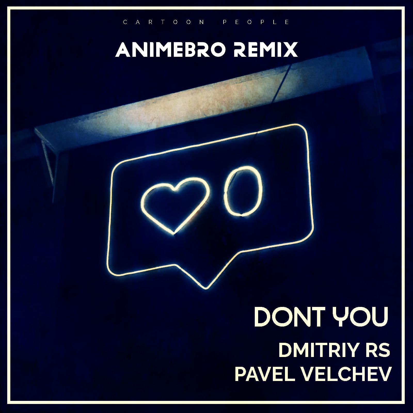 Постер альбома Dont You (Animebro Remix)