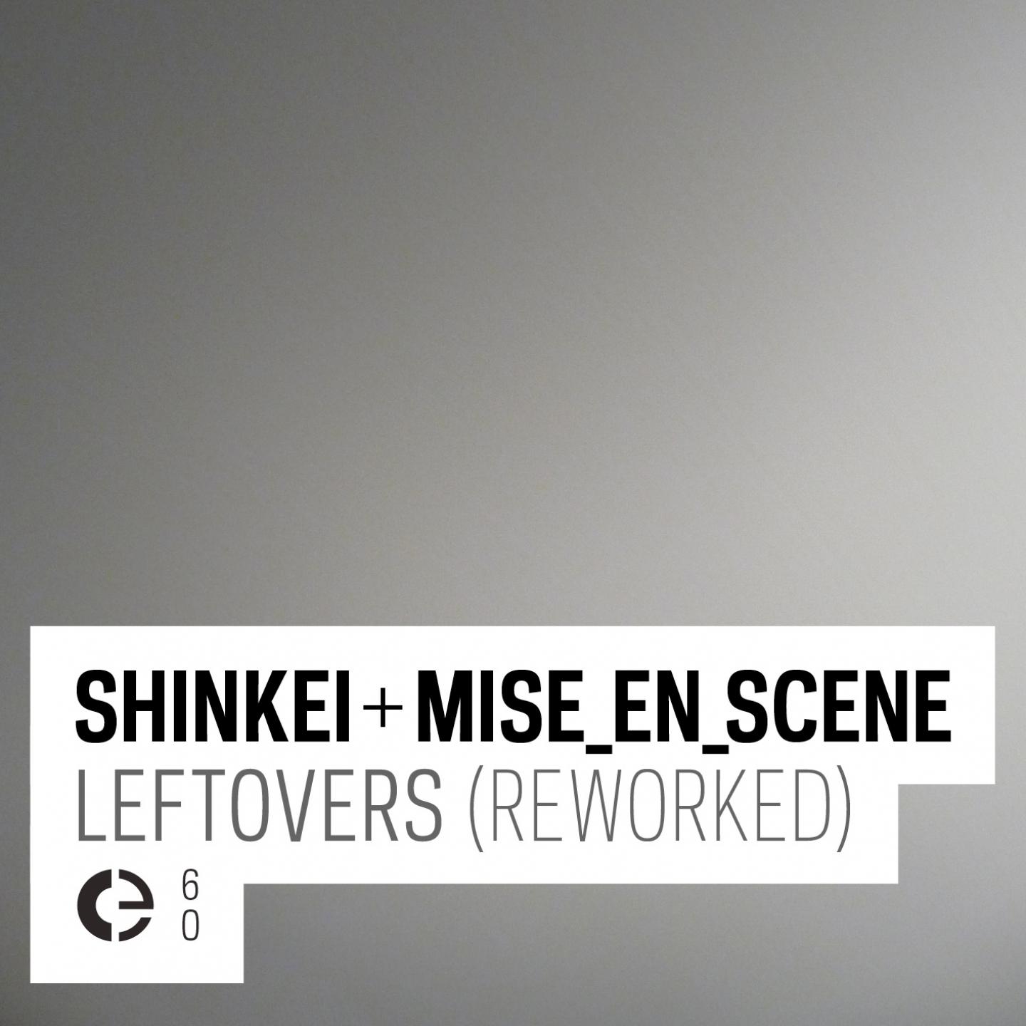 Постер альбома Shinkei + Mise_en_scene: Leftovers