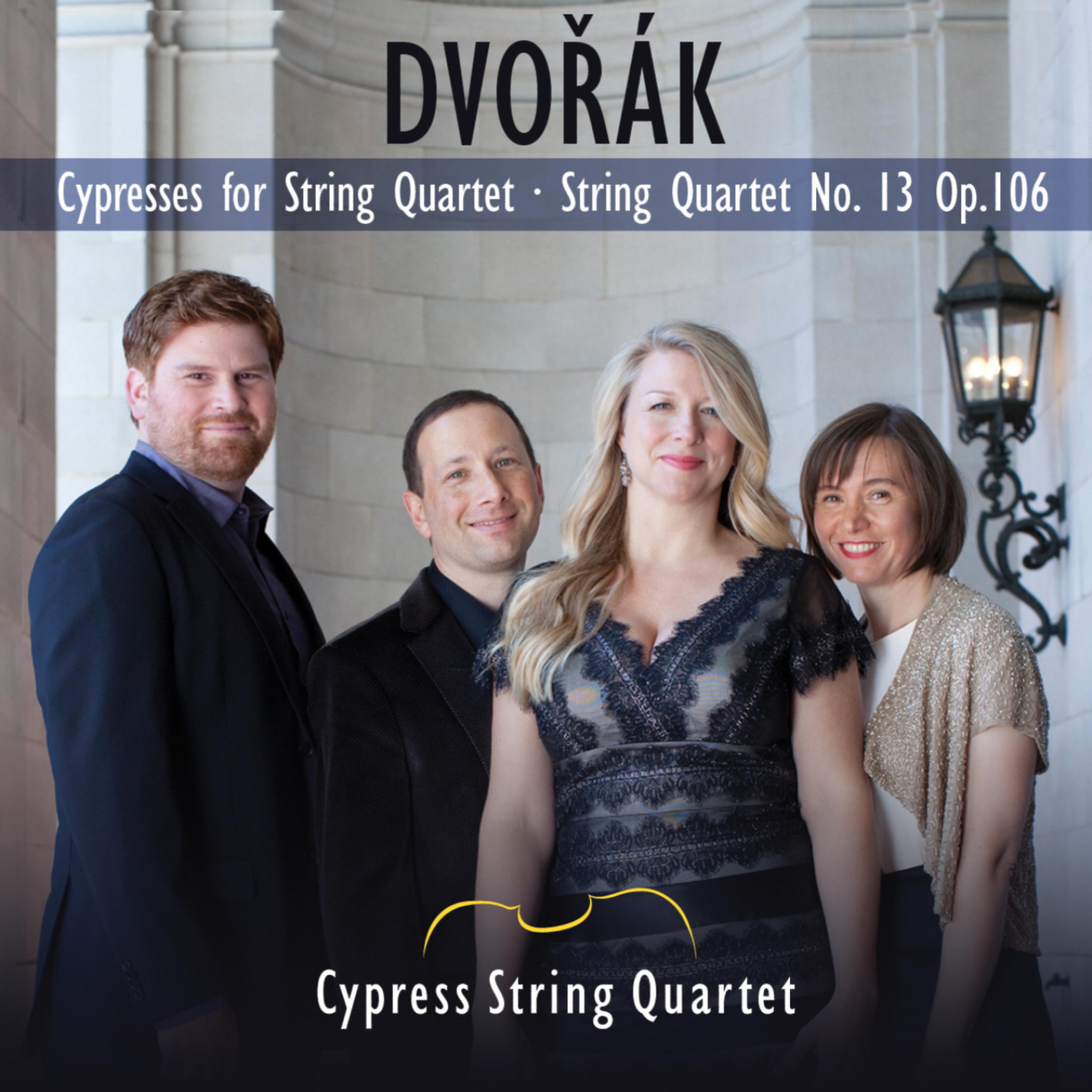 Постер альбома Dvorak: Cypresses for String Quartet, String Quartet No. 13 Op. 106
