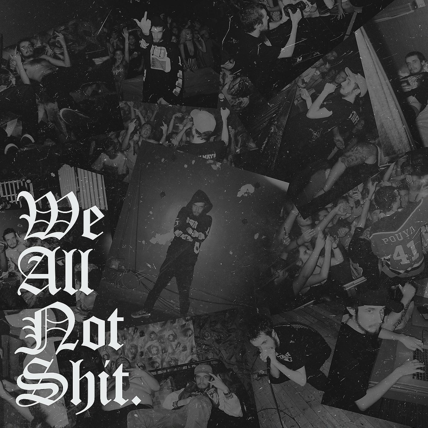 Постер альбома We All Not Shit