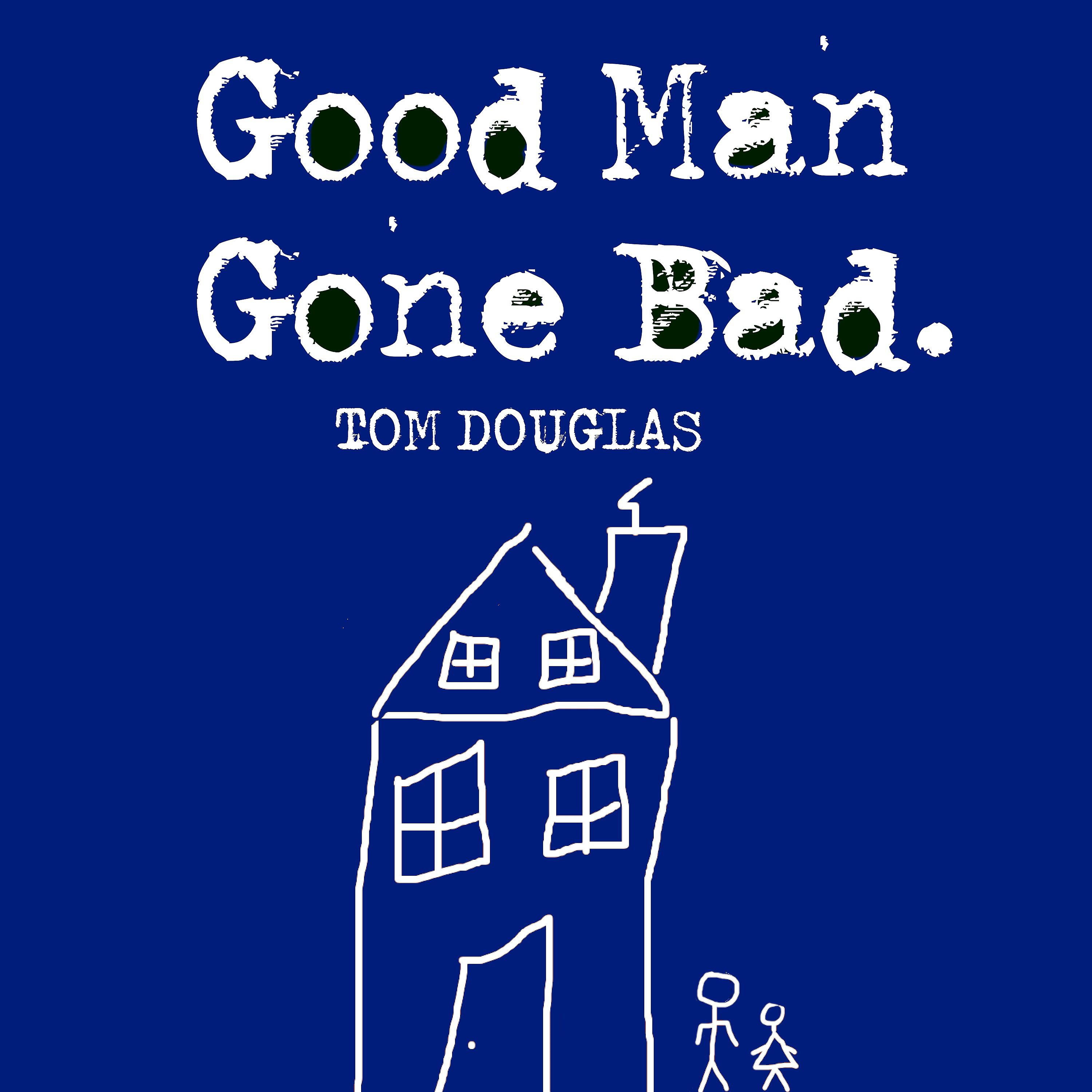Постер альбома Good Man Gone Bad