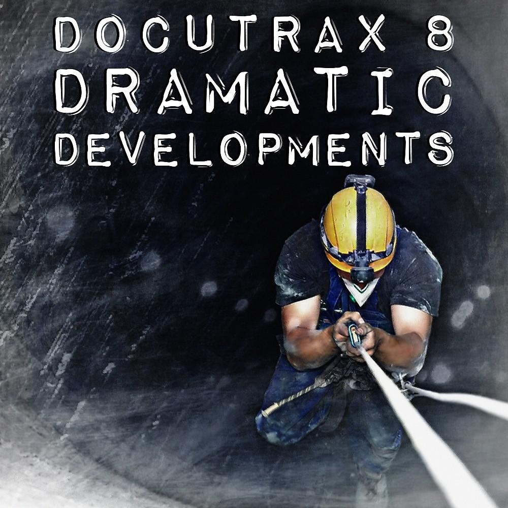 Постер альбома Docutrax, Vol. 8: Dramatic Developments