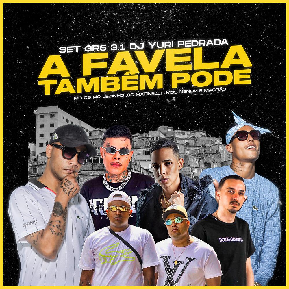 Постер альбома Set GR6 3.1 DJ Yuri Pedrada - A Favela Também Pode