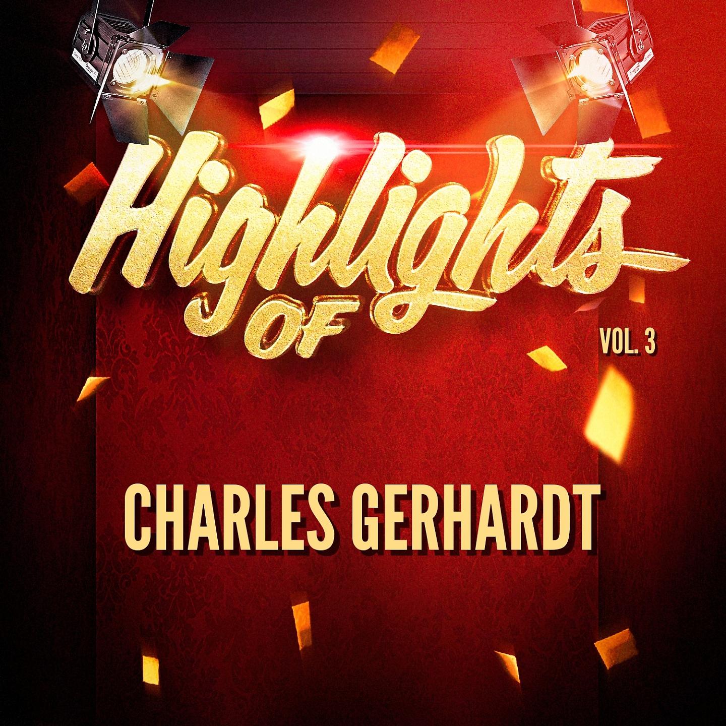 Постер альбома Highlights of Charles Gerhardt, Vol. 3