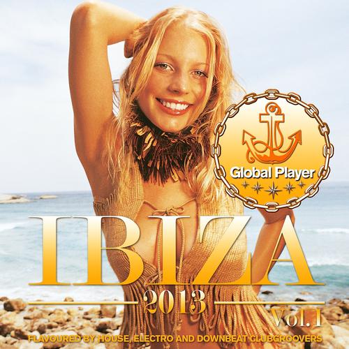 Постер альбома Global Player Ibiza 2013, Vol. 1