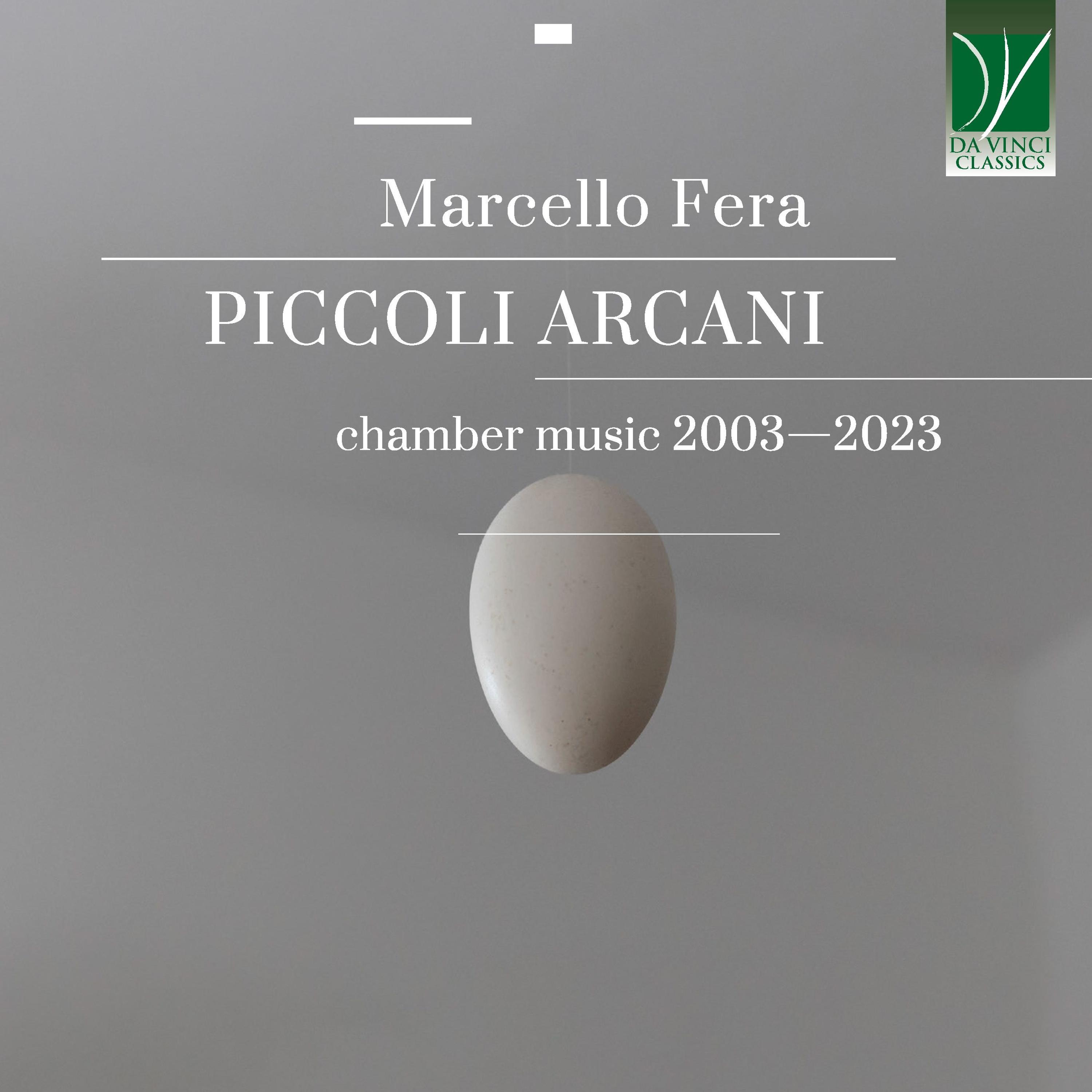 Постер альбома Marcello Fera: Piccoli Arcani, Chamber Music 2003 - 2023