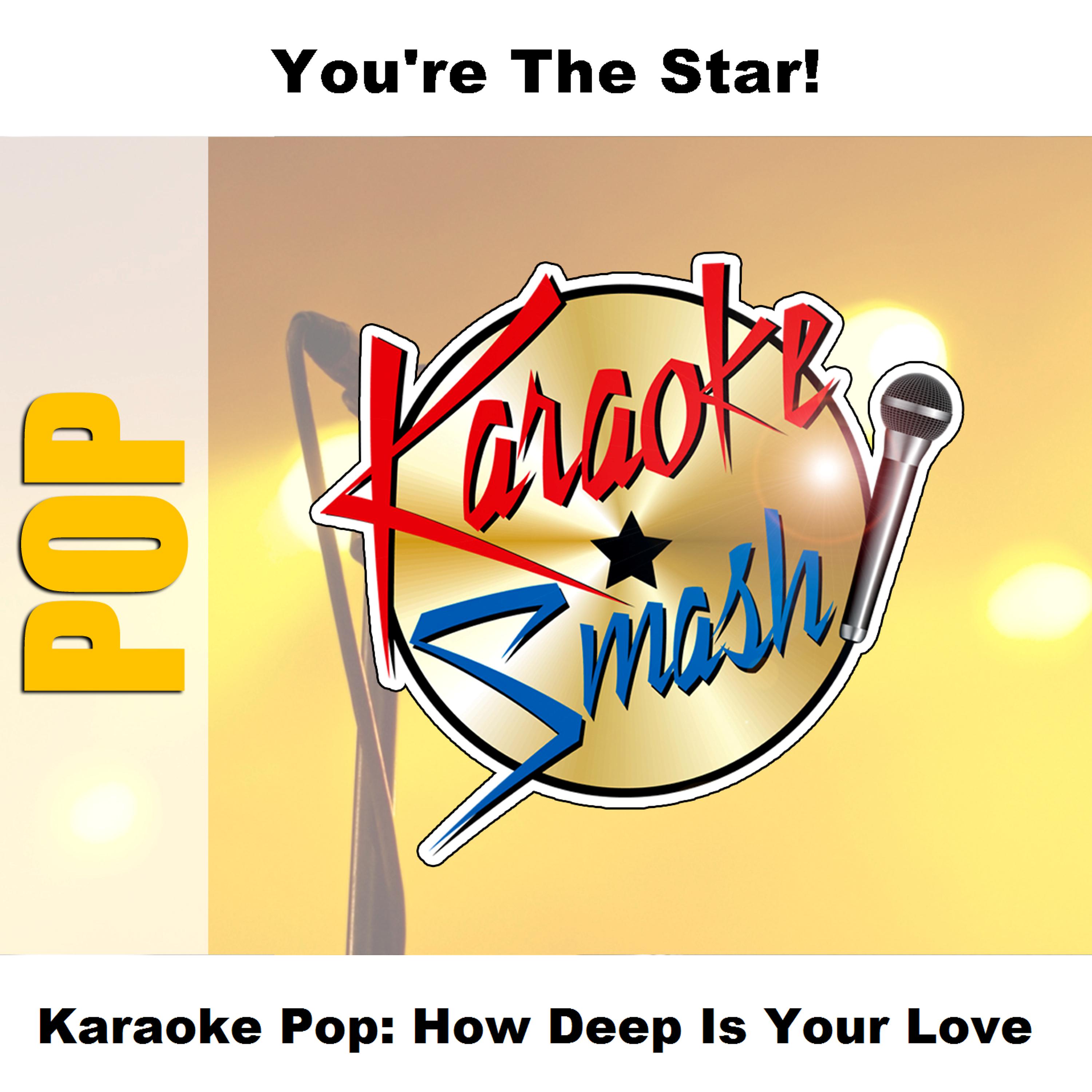 Постер альбома Karaoke Pop: How Deep Is Your Love