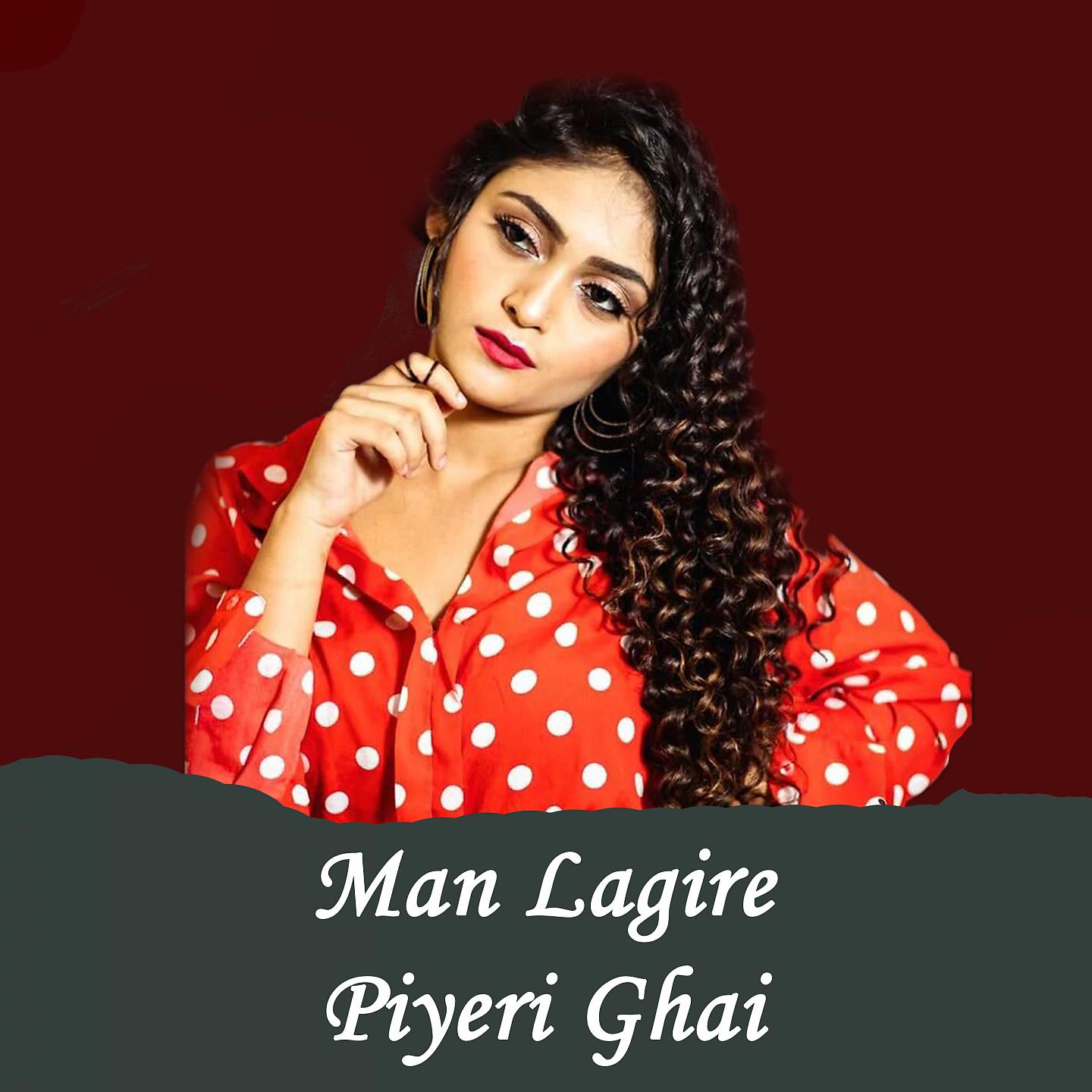 Постер альбома Man Lagire Piyeri Ghai