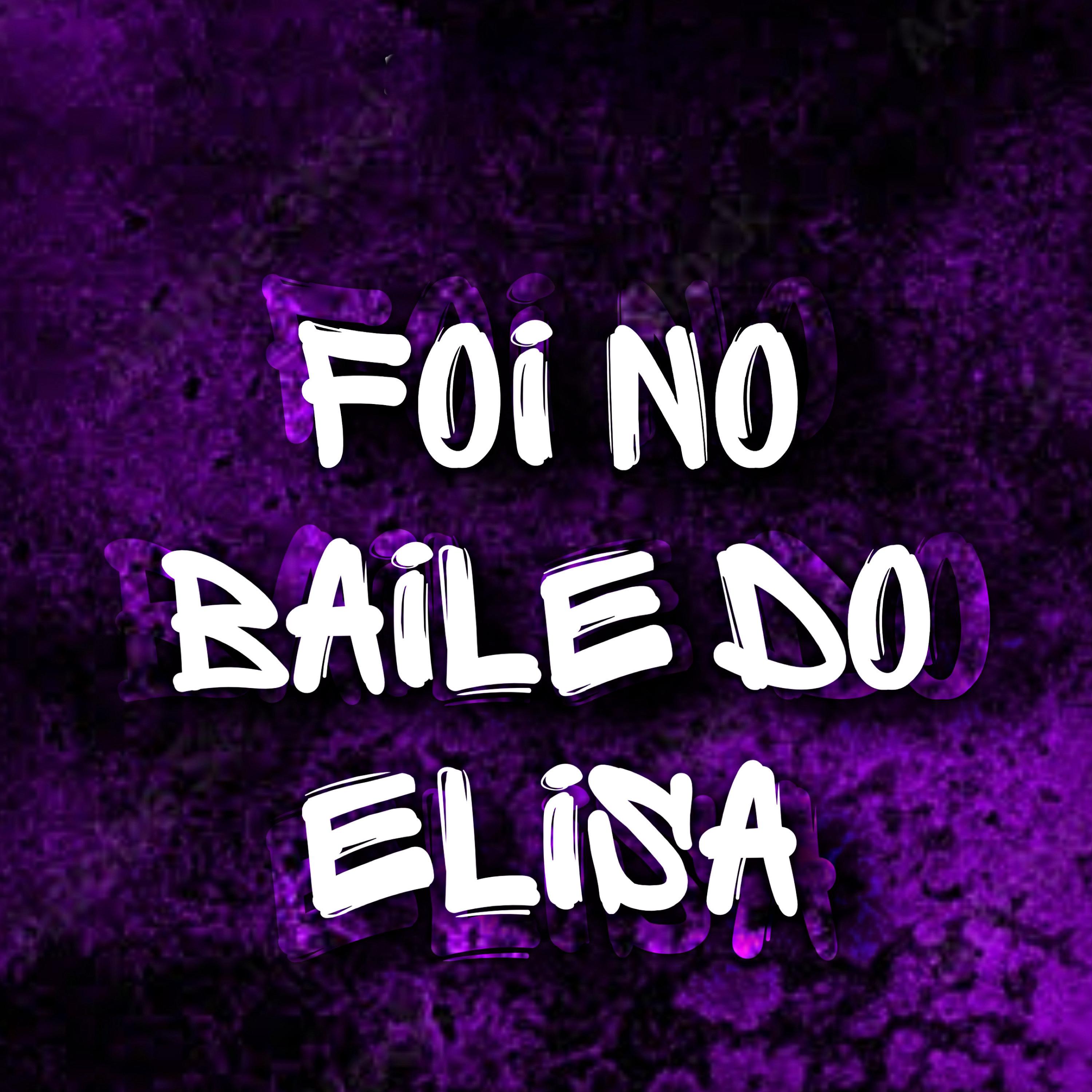 Постер альбома Foi no Baile do Elisa