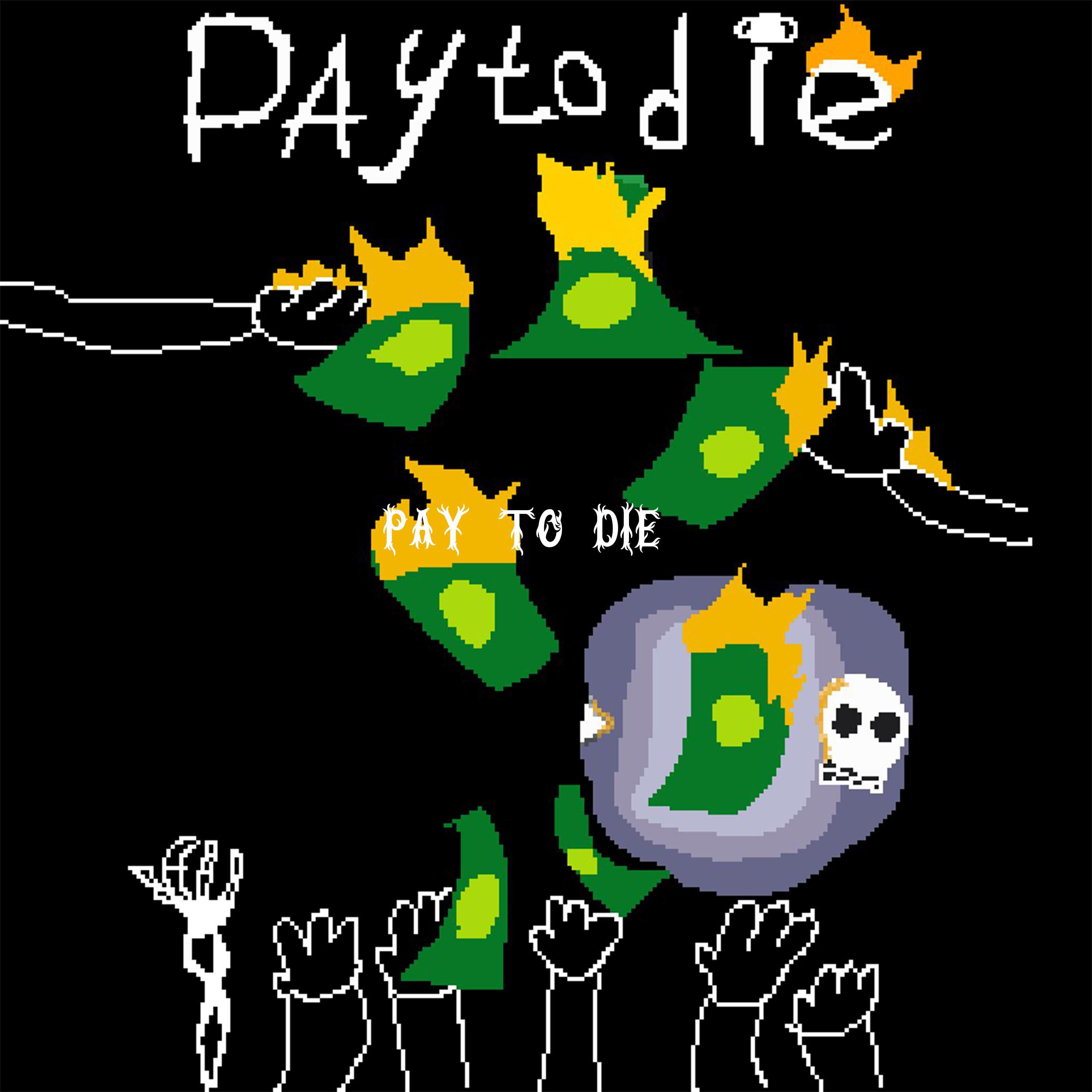 Постер альбома PAY TO D.I.E