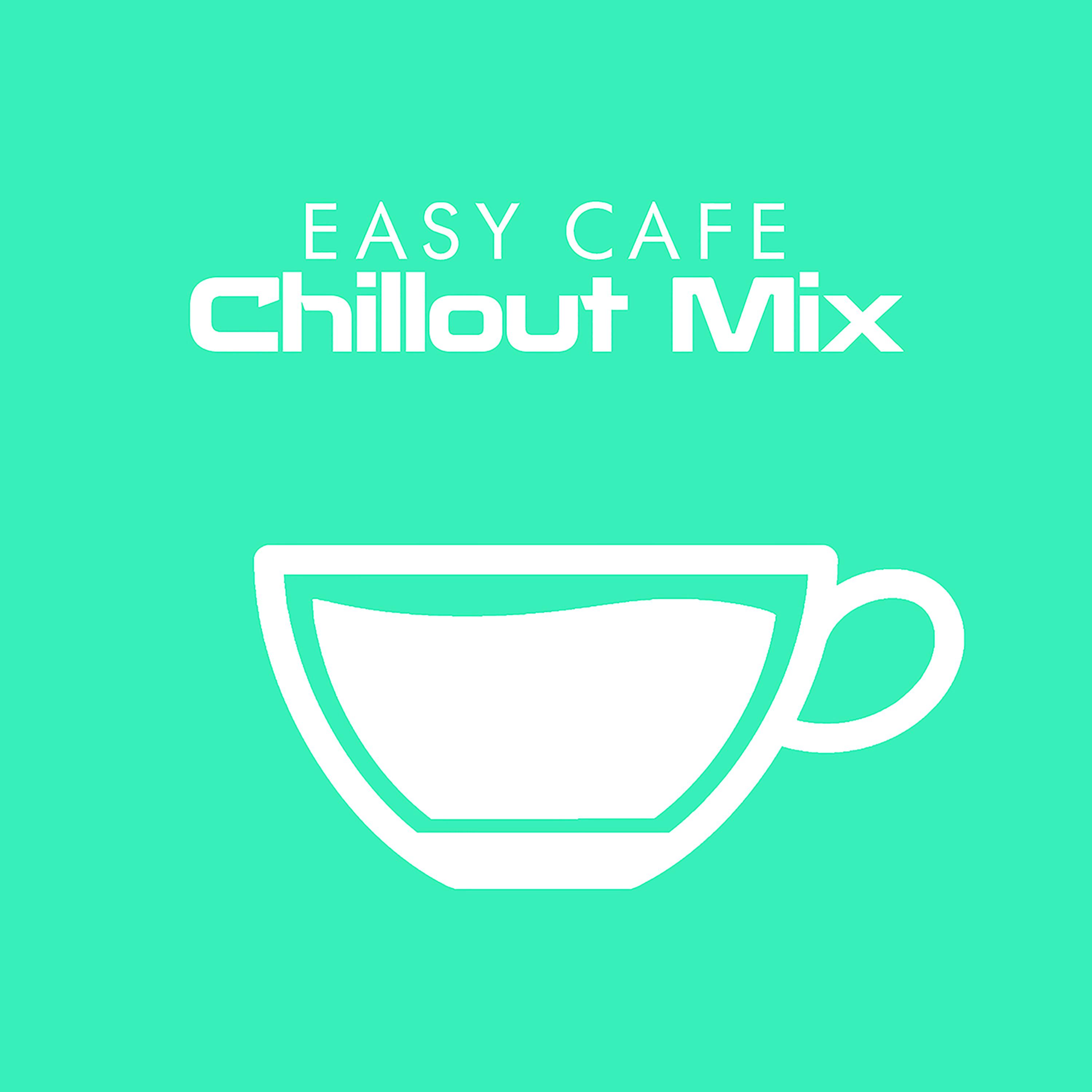 Постер альбома Easy Cafe Chillout Mix
