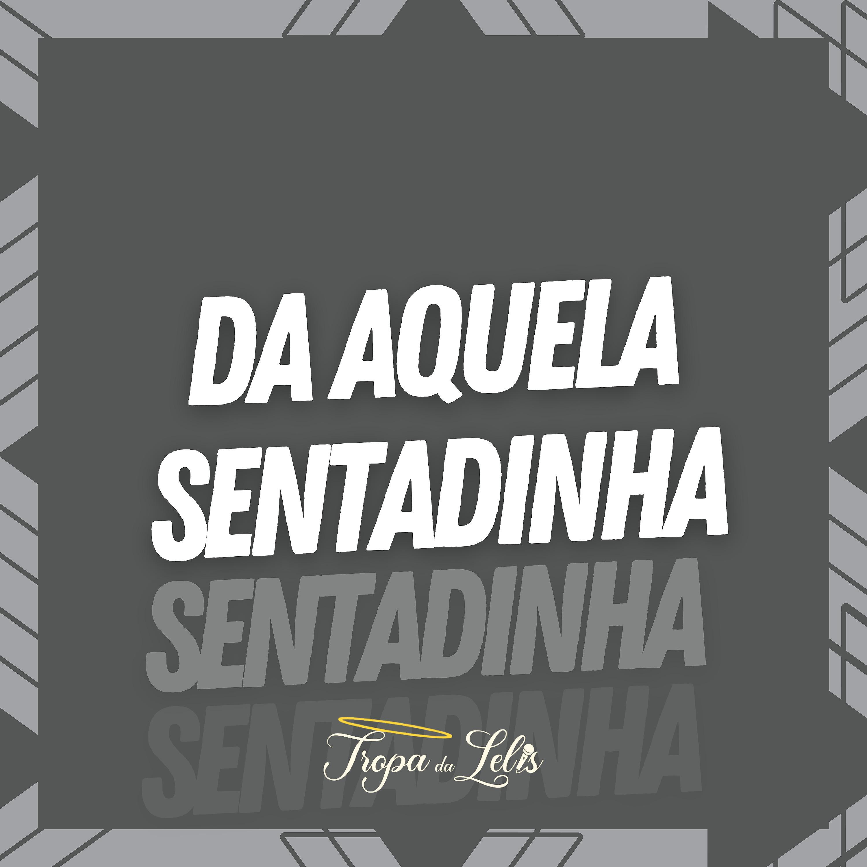 Постер альбома Da Aquela Sentadinha