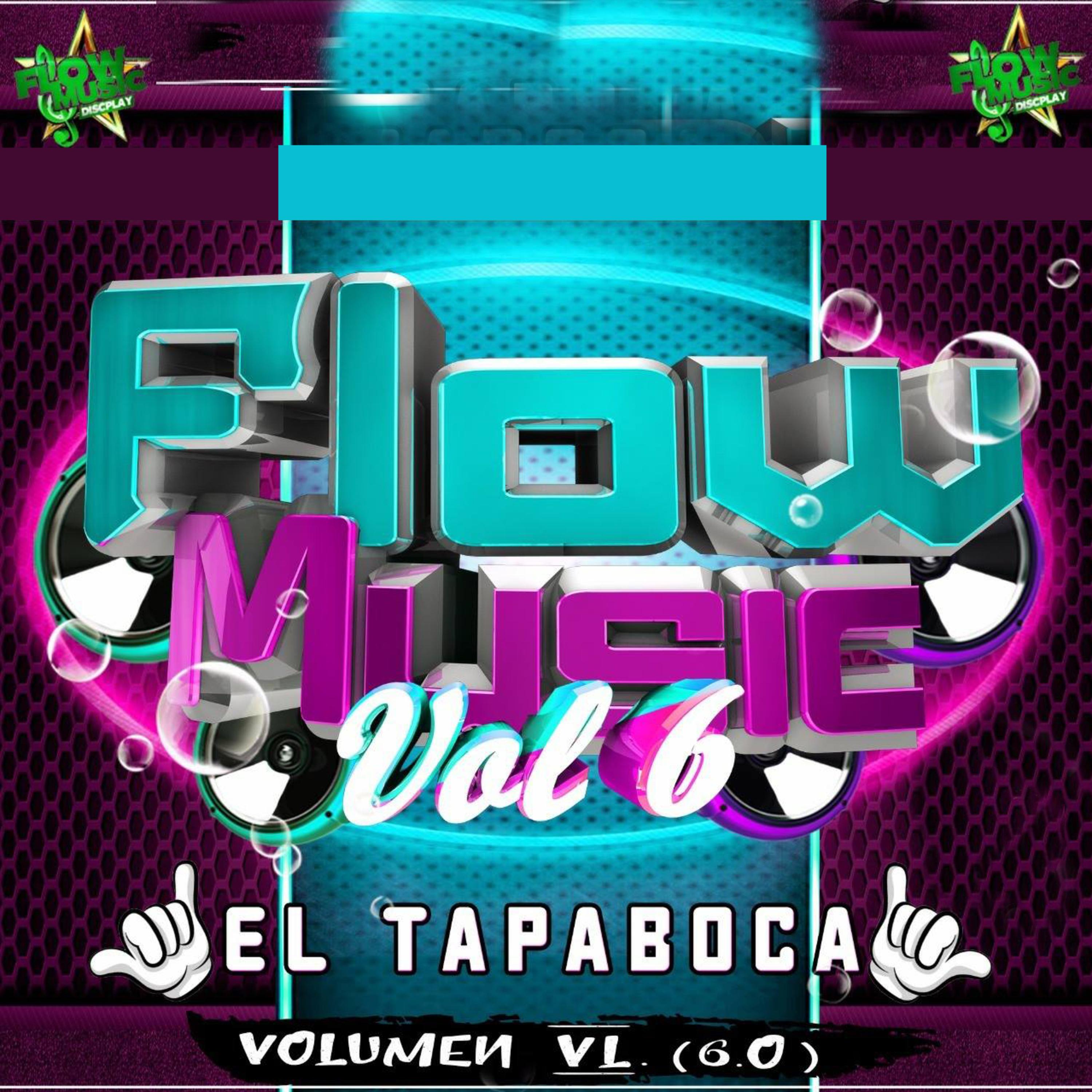 Постер альбома Flow Music Vol. 6: El Tapaboca