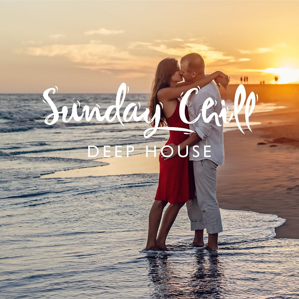 Постер альбома Sunday Chill (Deep House)