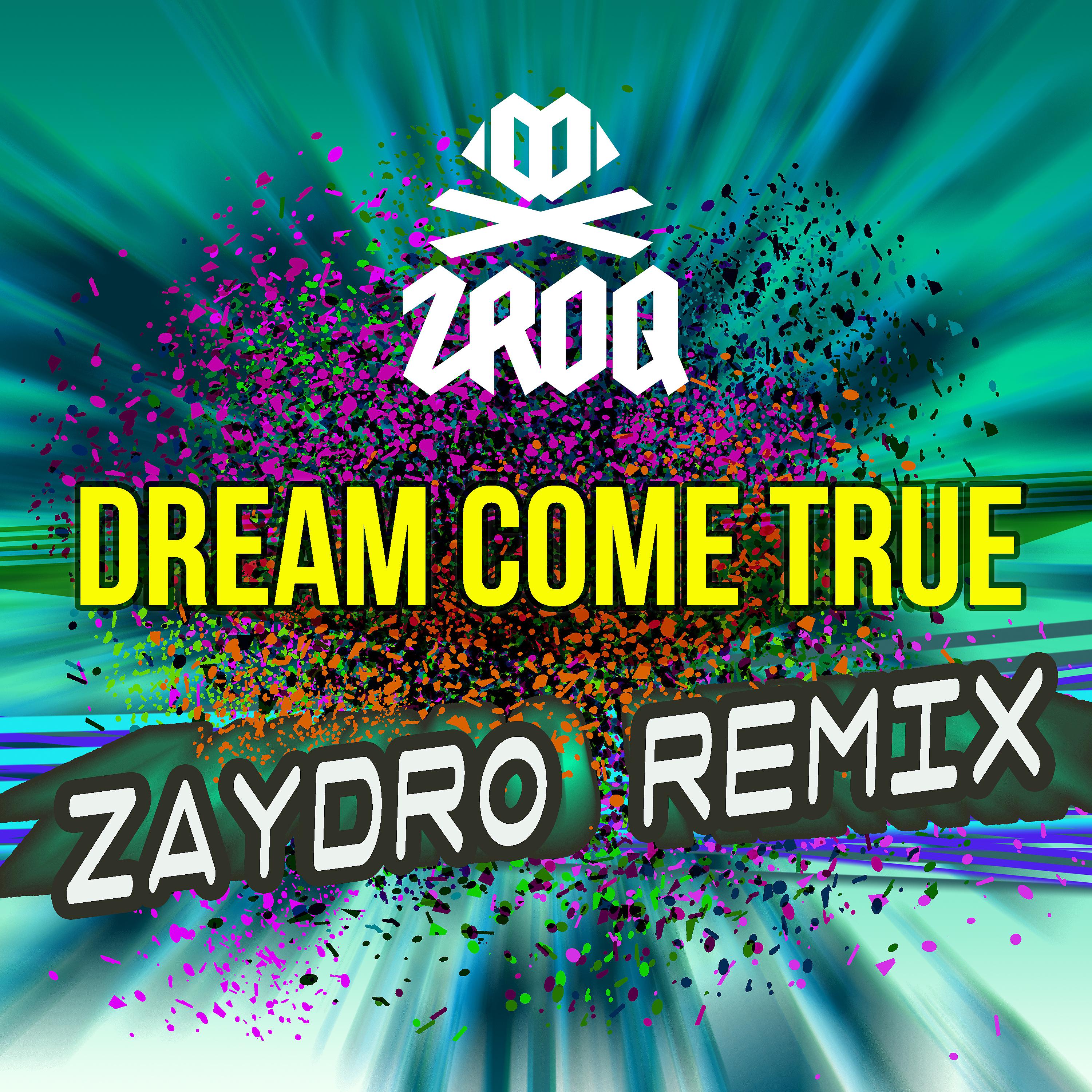 Постер альбома Dream Come True (Zaydro Remix)
