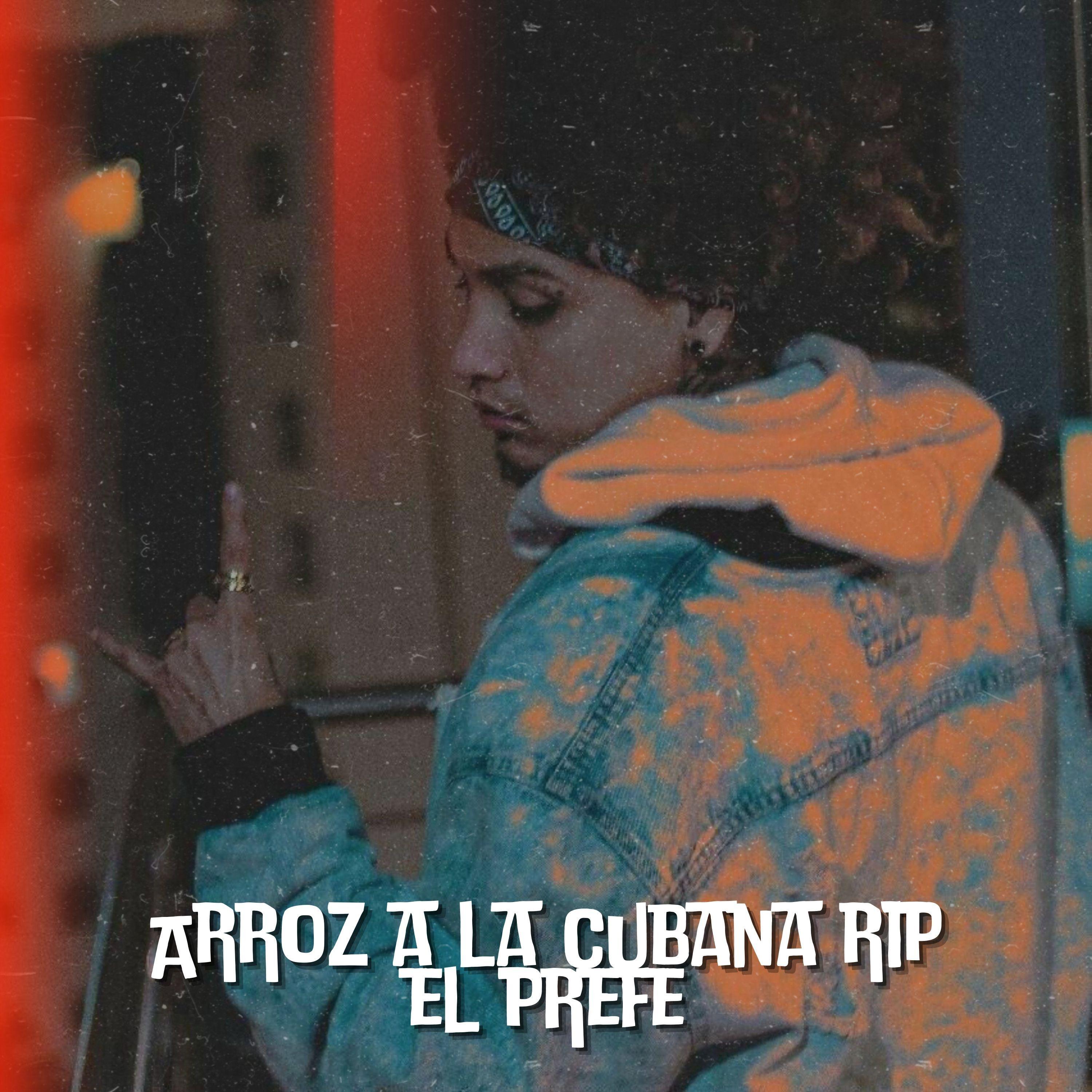 Постер альбома Arroz a la Cubana Rip el Prefe