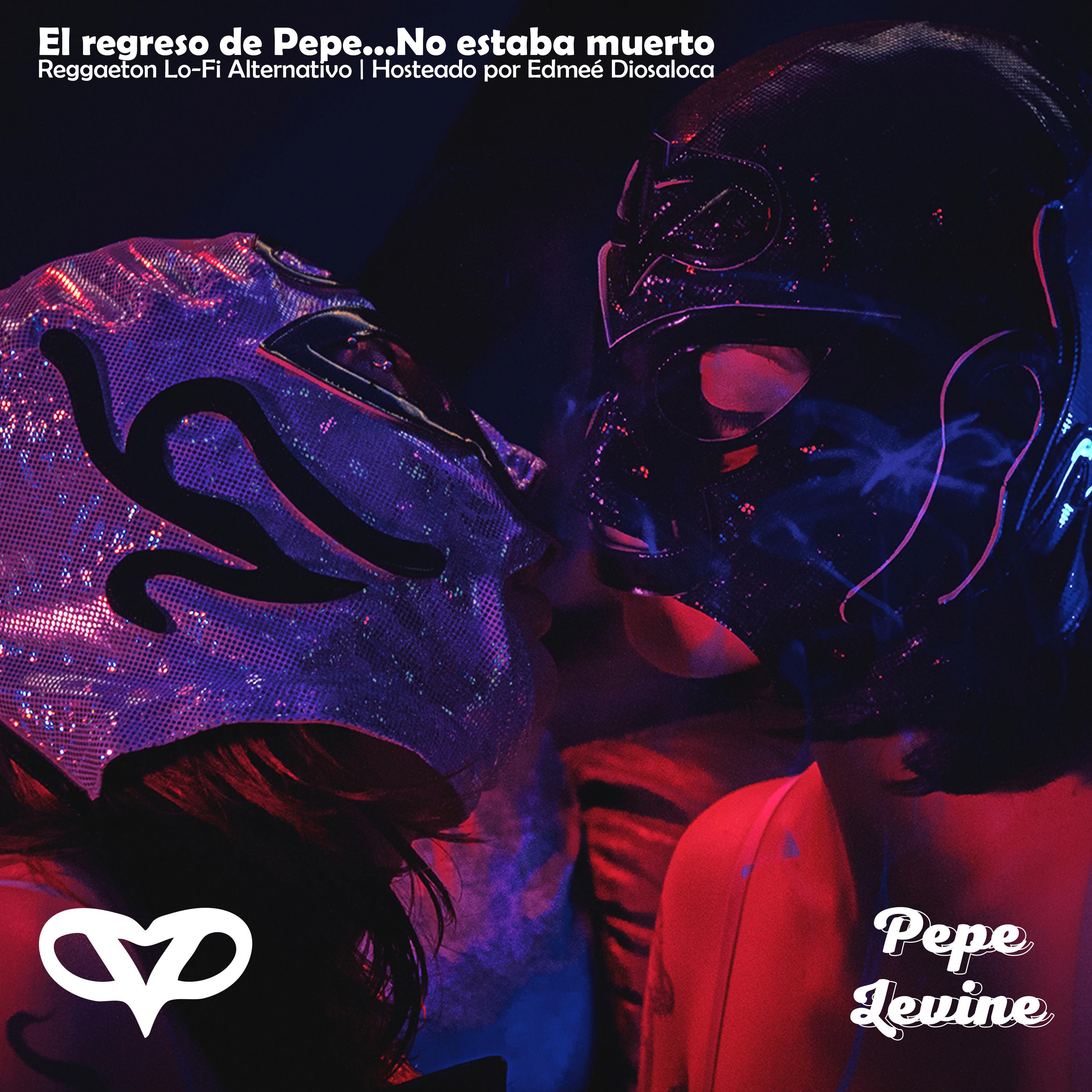 Постер альбома El Regreso de Pepe... No Estaba Muerto - Reggaeton Lo-Fi Alternativo