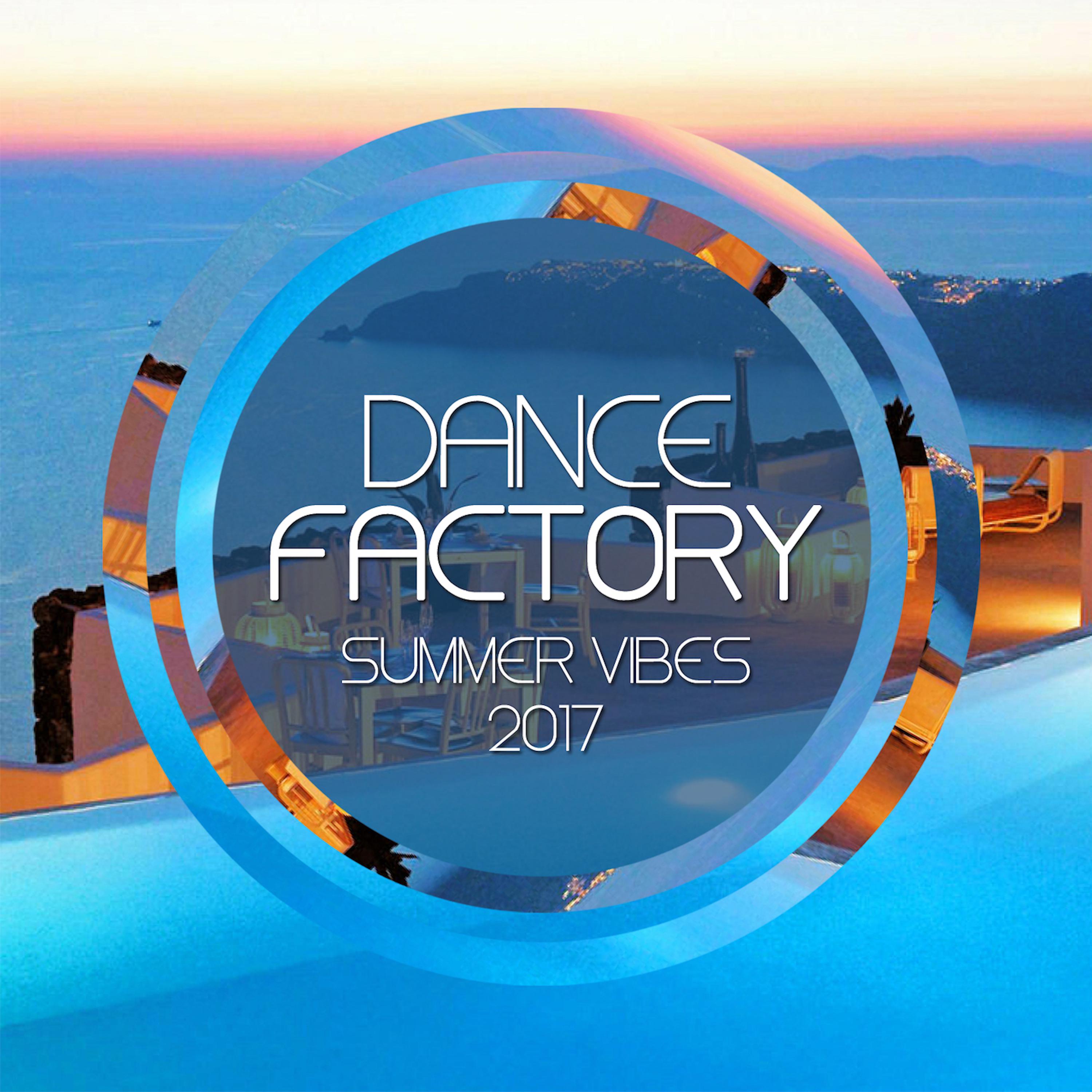 Постер альбома Dance Factory Summer Vibes 2017