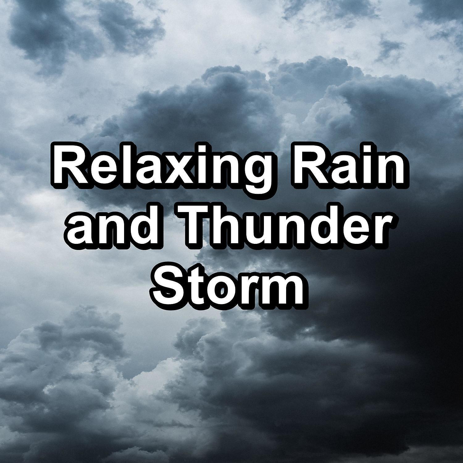 Постер альбома Relaxing Rain and Thunder Storm