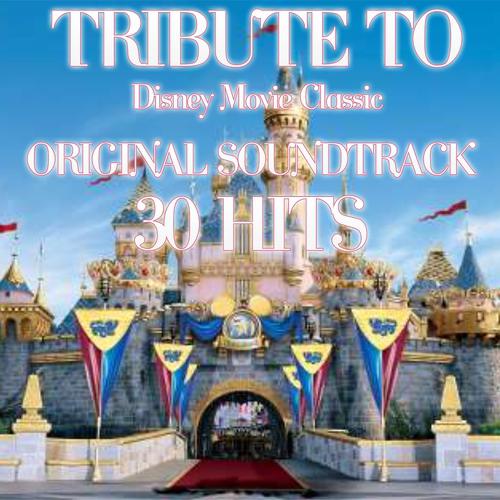 Постер альбома Tribute to Disney Movie Classic Original Soundtrack Collection (30 Hits)