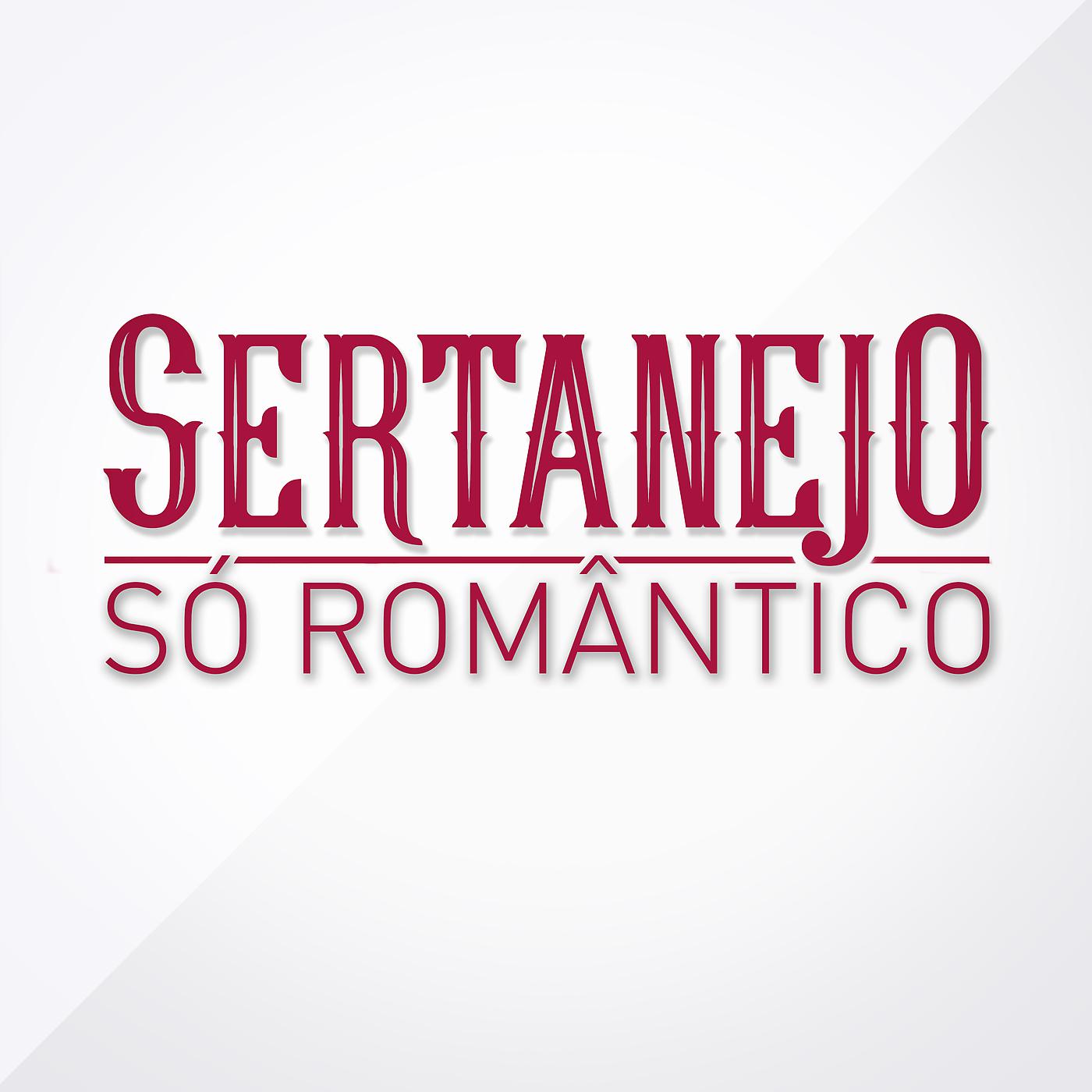 Постер альбома Sertanejo Só Romântico