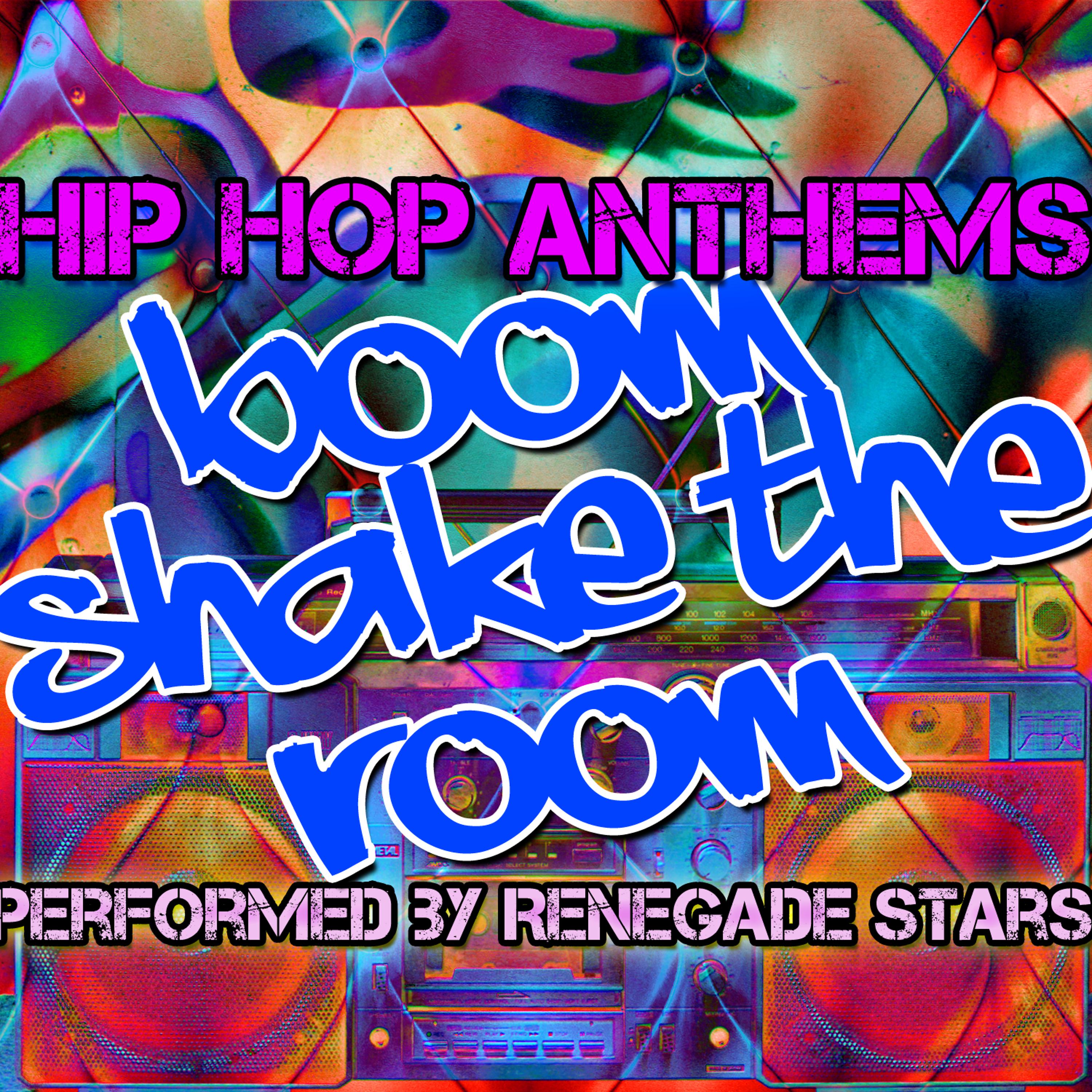 Постер альбома Boom Shake the Room - Hip Hop Anthems
