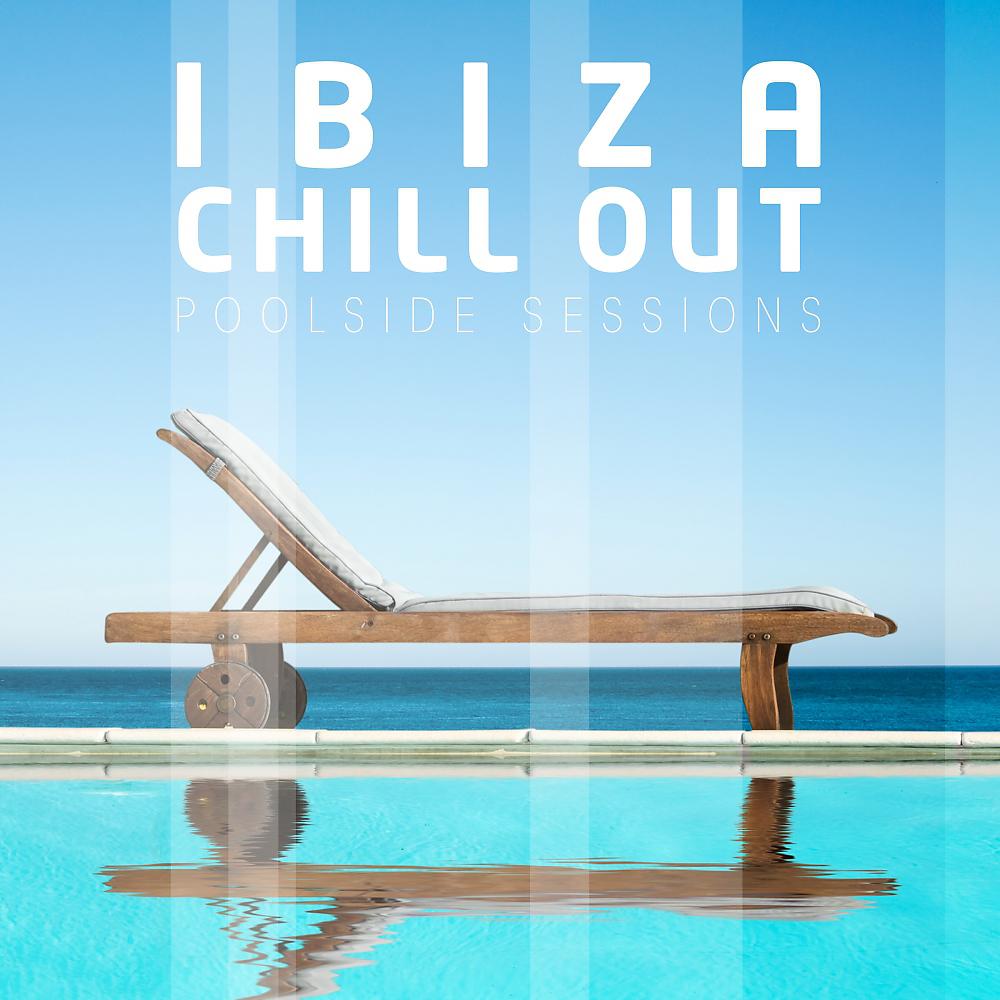 Постер альбома Ibiza Chill Out - Poolside Sessions