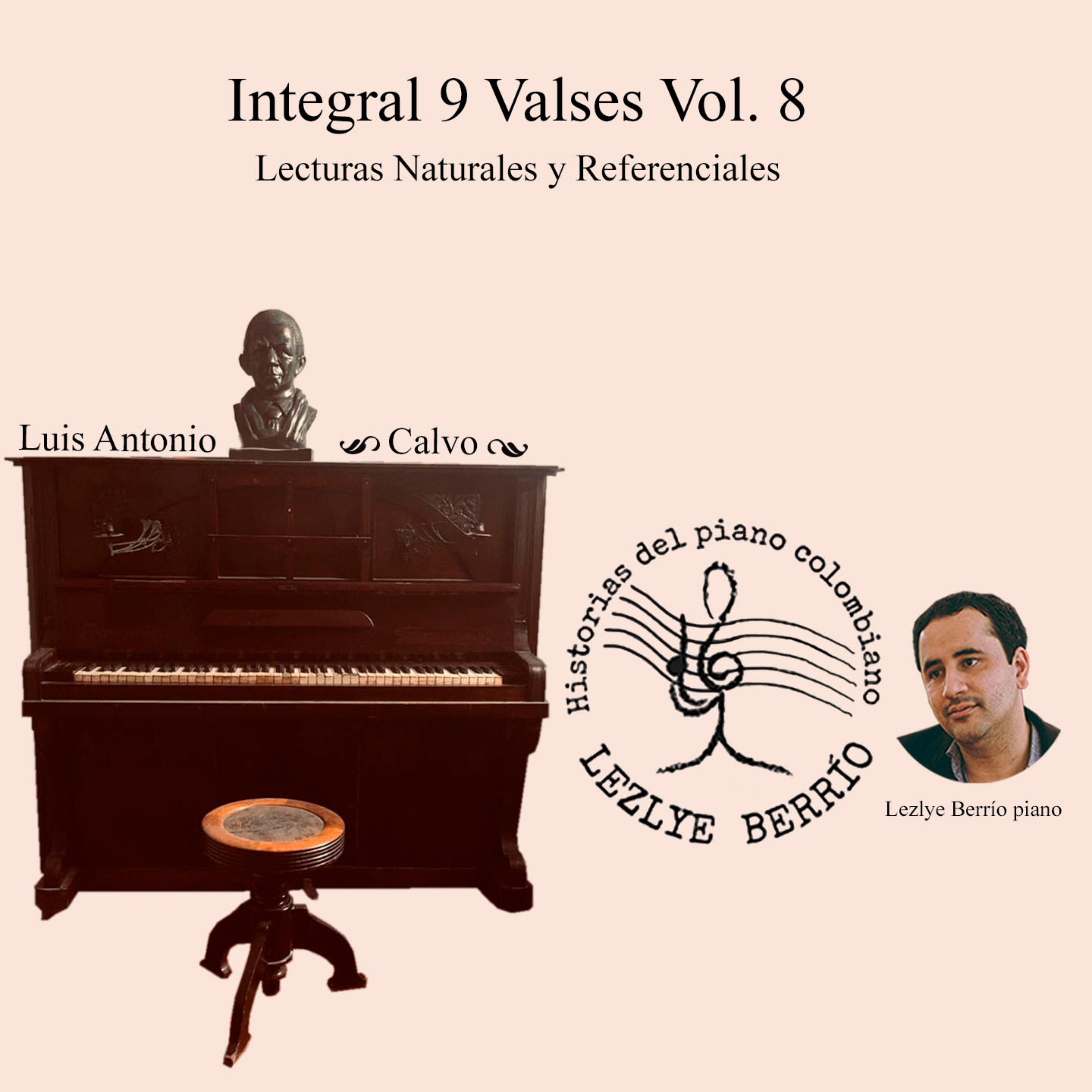 Постер альбома Historias del Piano Colombiano, Lecturas Naturales y Referenciales. Integral Luis Antonio Calvo, 9 Valses, Vol. 8