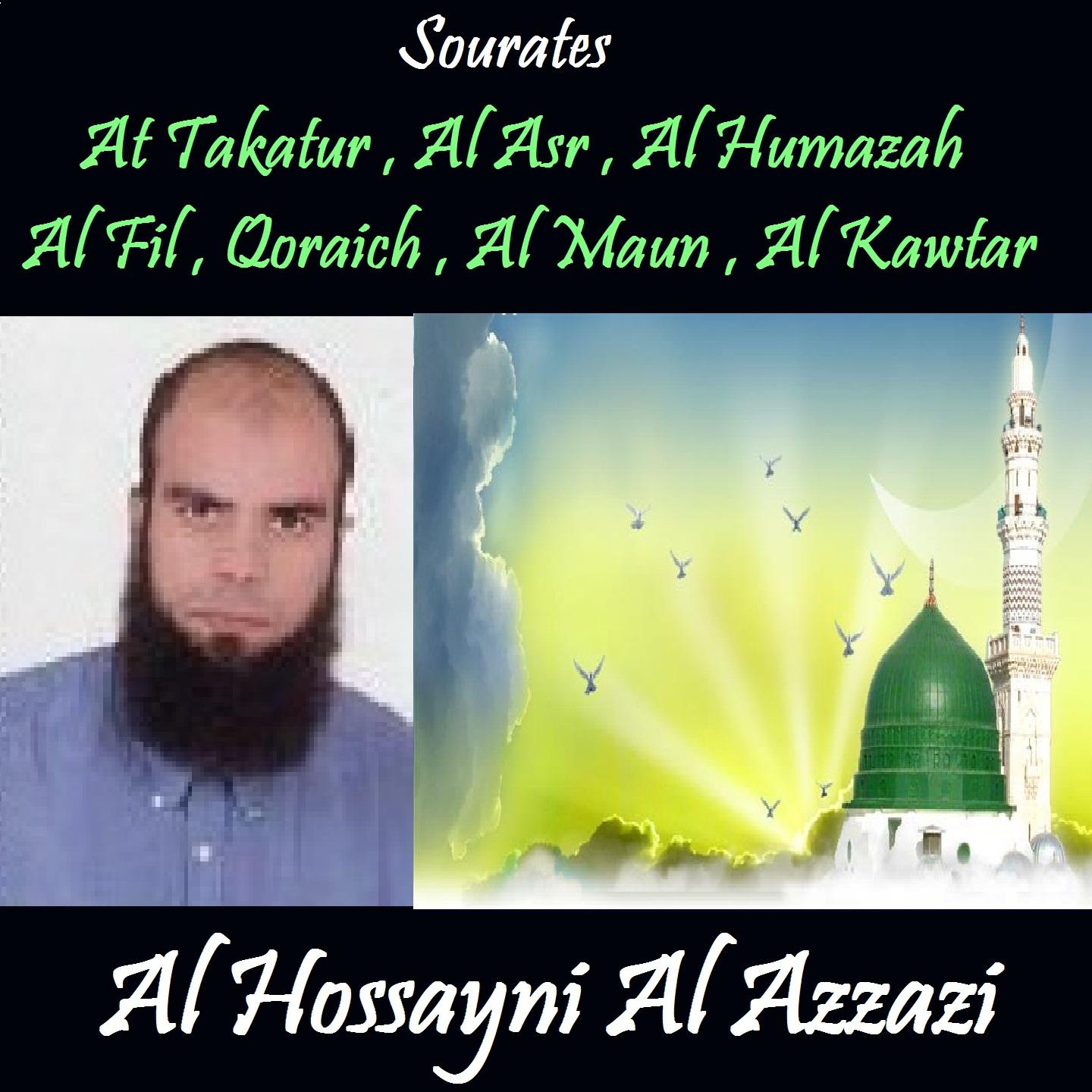 Постер альбома Sourates At Takatur , Al Asr , Al Humazah , Al Fil , Qoraich , Al Maun , Al Kawtar