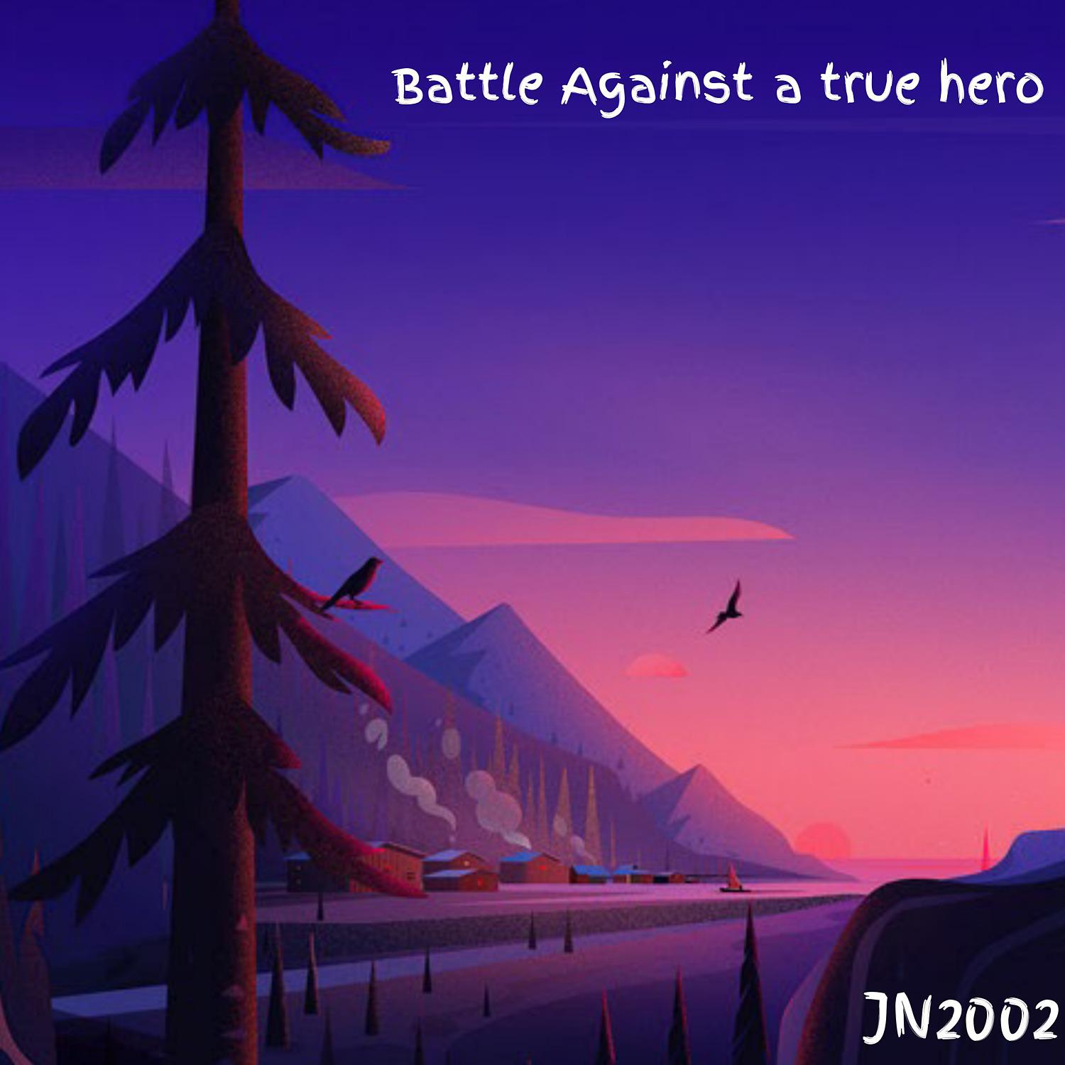 Постер альбома Battle Against A True Hero