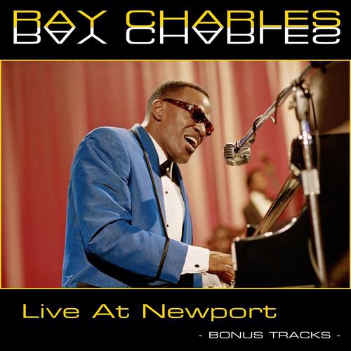 Постер альбома Ray Charles At Newport (Bonus Tracks Version)