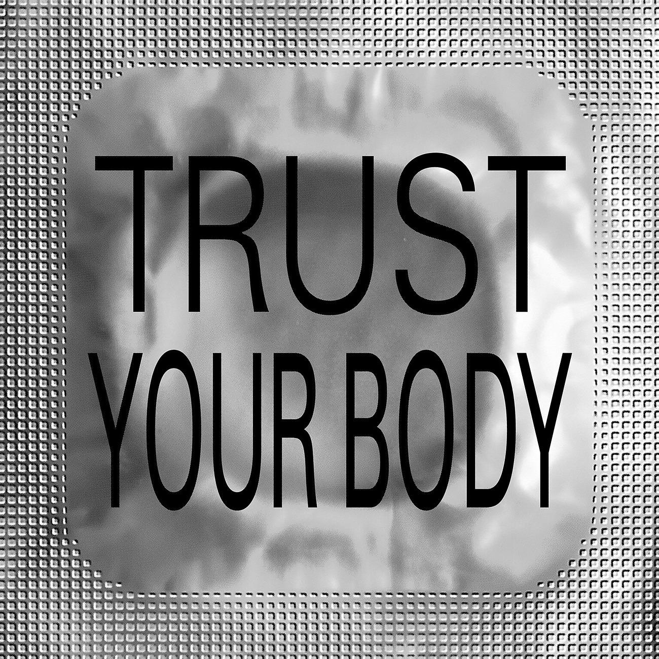 Постер альбома Trust Your Body