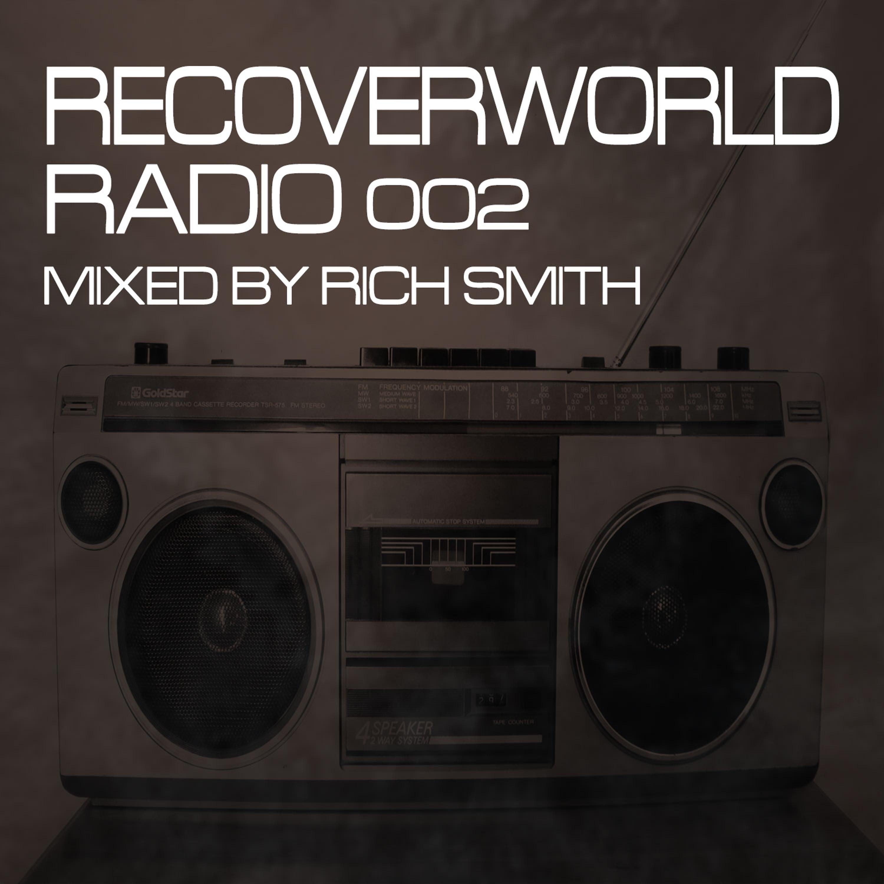 Постер альбома Recoverworld Radio 002 (Mixed by Rich Smith)