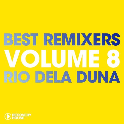 Постер альбома Best Remixers, Vol. 8: Rio Dela Duna