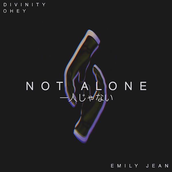 Постер альбома Not Alone (feat. Emily Jean)