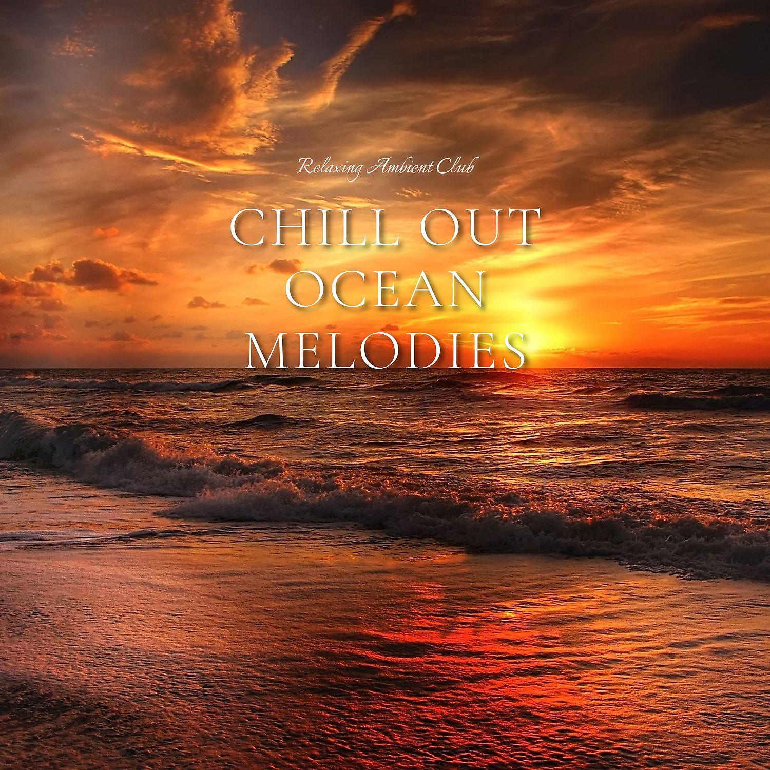 Постер альбома Chill Out Ocean Melodies