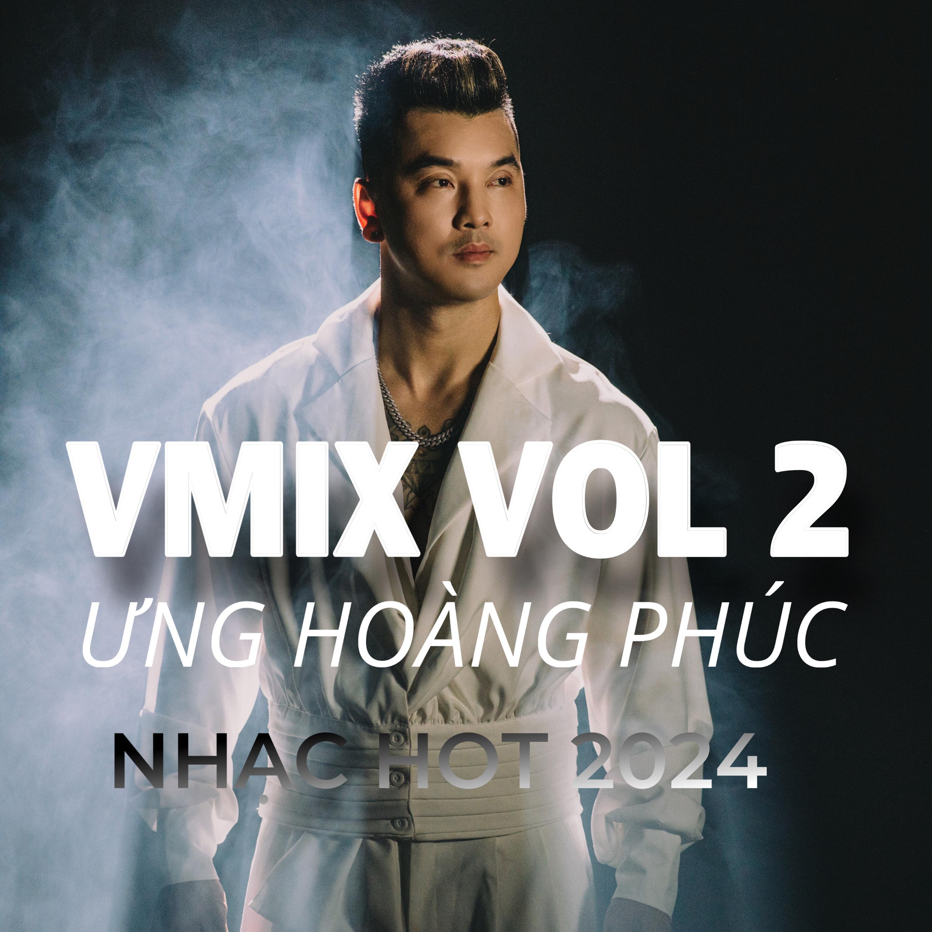 Постер альбома Tuyển tập những bài hát hits Vmix hay nhất của Ưng Hoàng Phúc - 2024