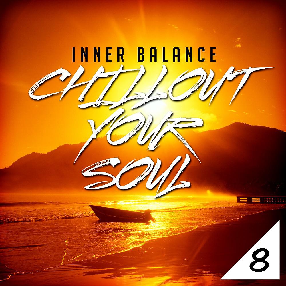 Постер альбома Inner Balance: Chillout Your Soul 8