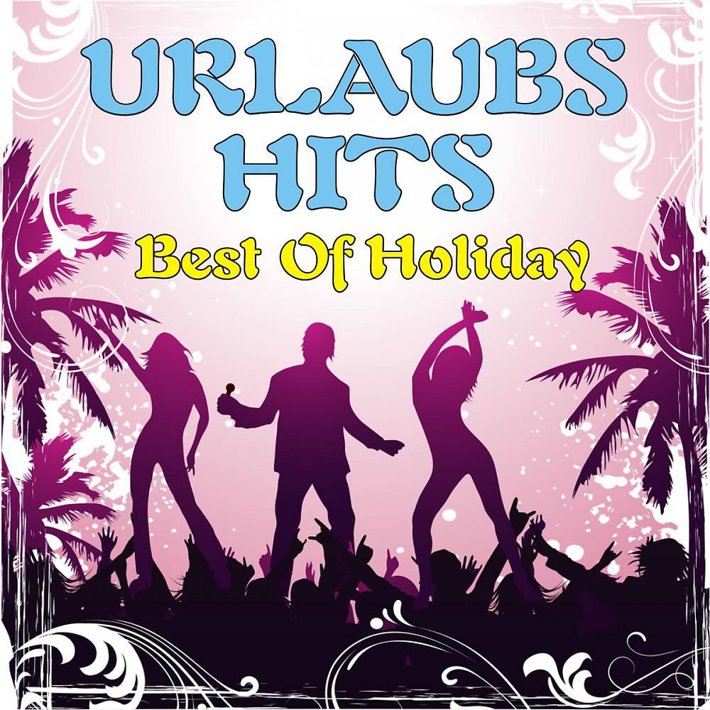 Постер альбома Urlaubs-Hits! Best Of Holiday
